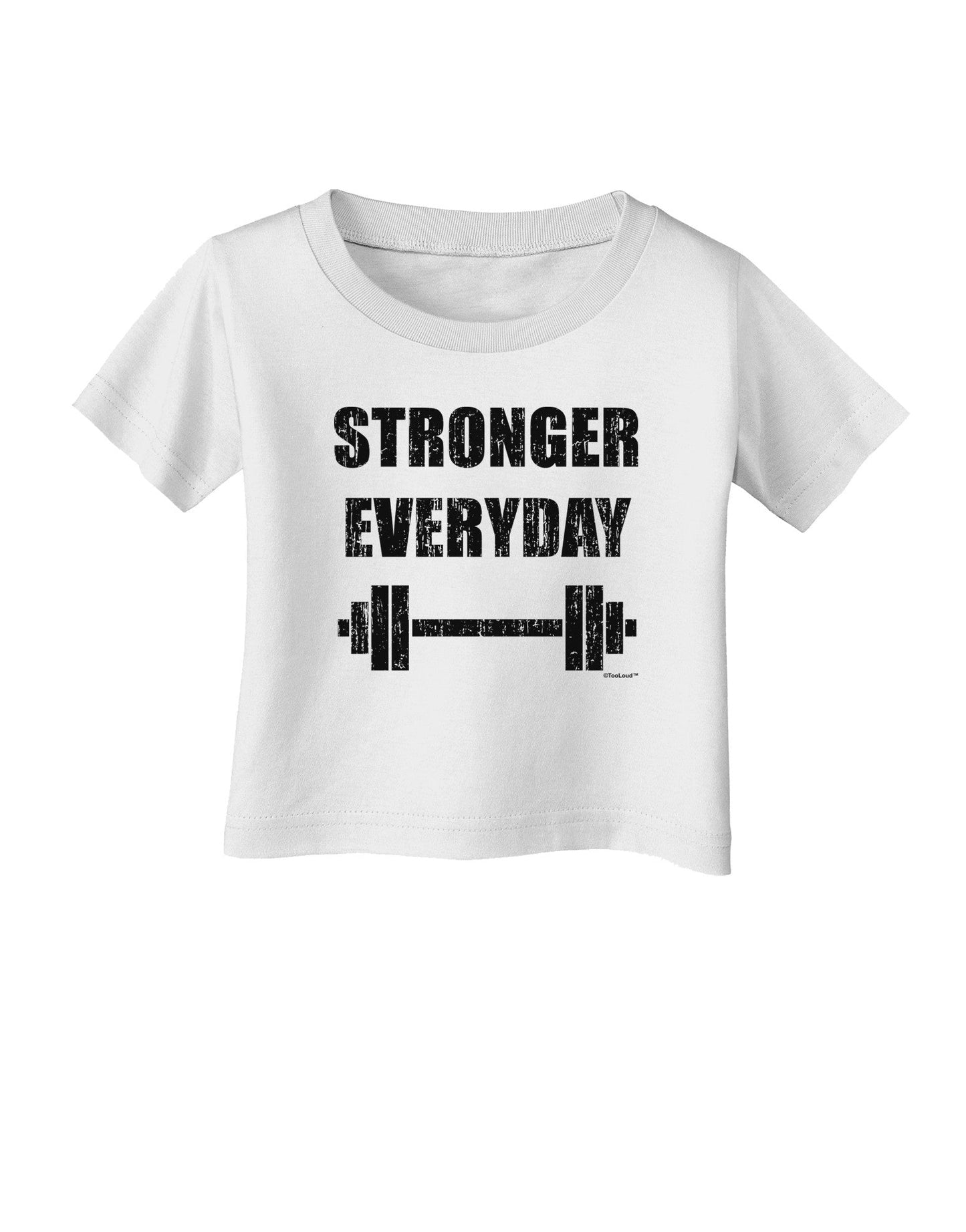 Stronger Everyday Gym Workout Infant T-Shirt-Infant T-Shirt-TooLoud-White-06-Months-Davson Sales