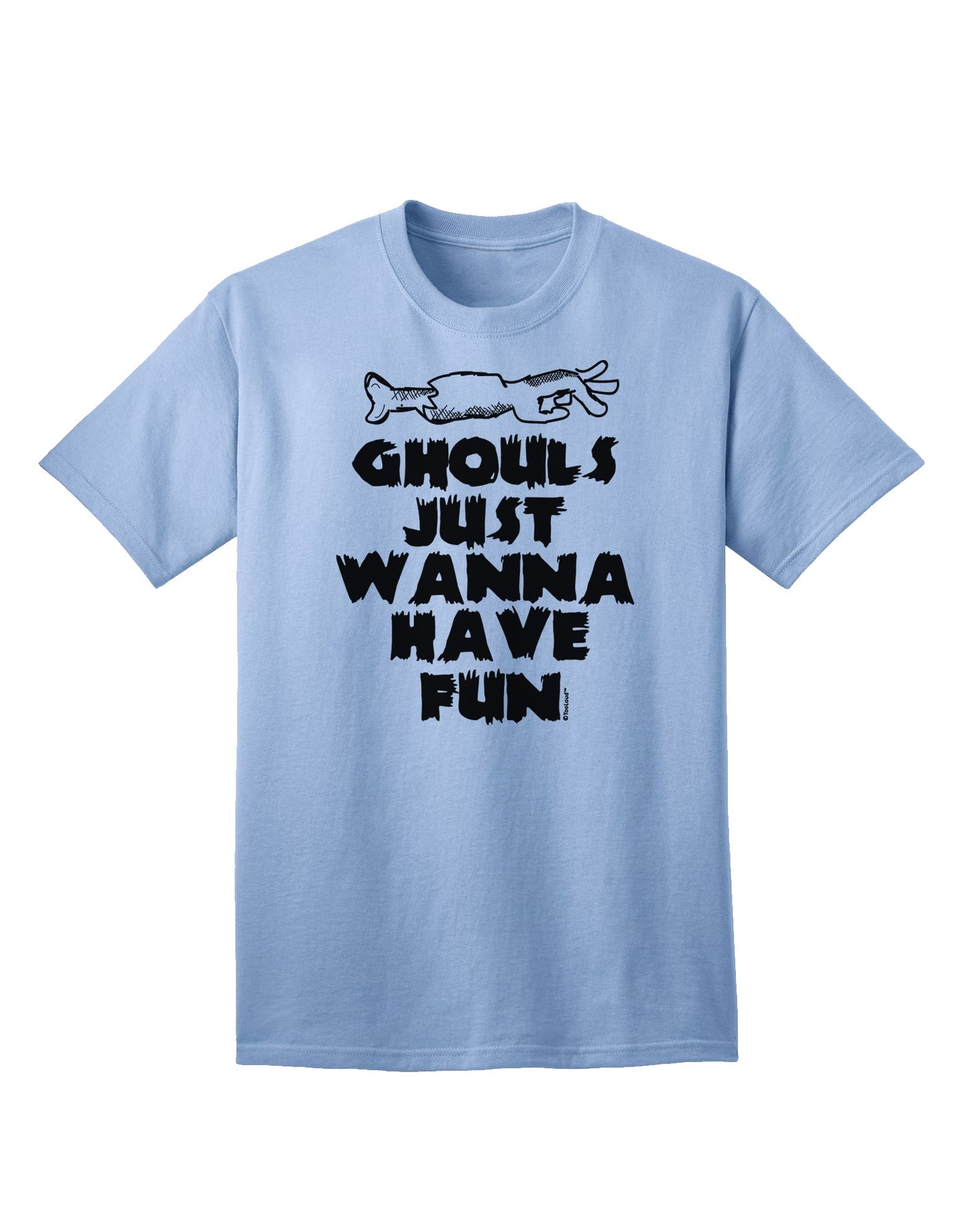 Stylish and Playful Adult T-Shirt for Halloween Enthusiasts Ghouls Just wanna have-Mens T-shirts-TooLoud-Light-Blue-Small-Davson Sales