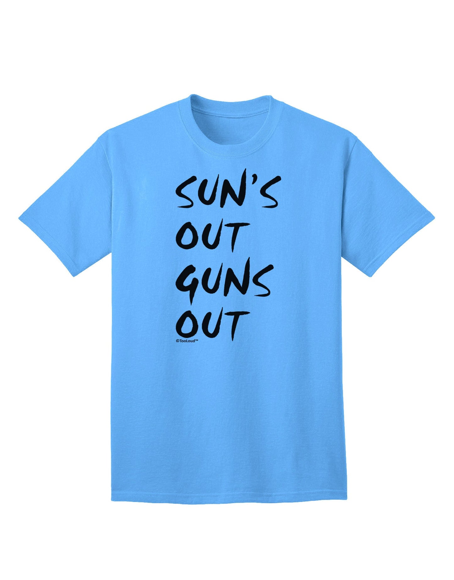 Suns Out Guns Out Adult T-Shirt-Mens T-Shirt-TooLoud-Aquatic-Blue-Small-Davson Sales