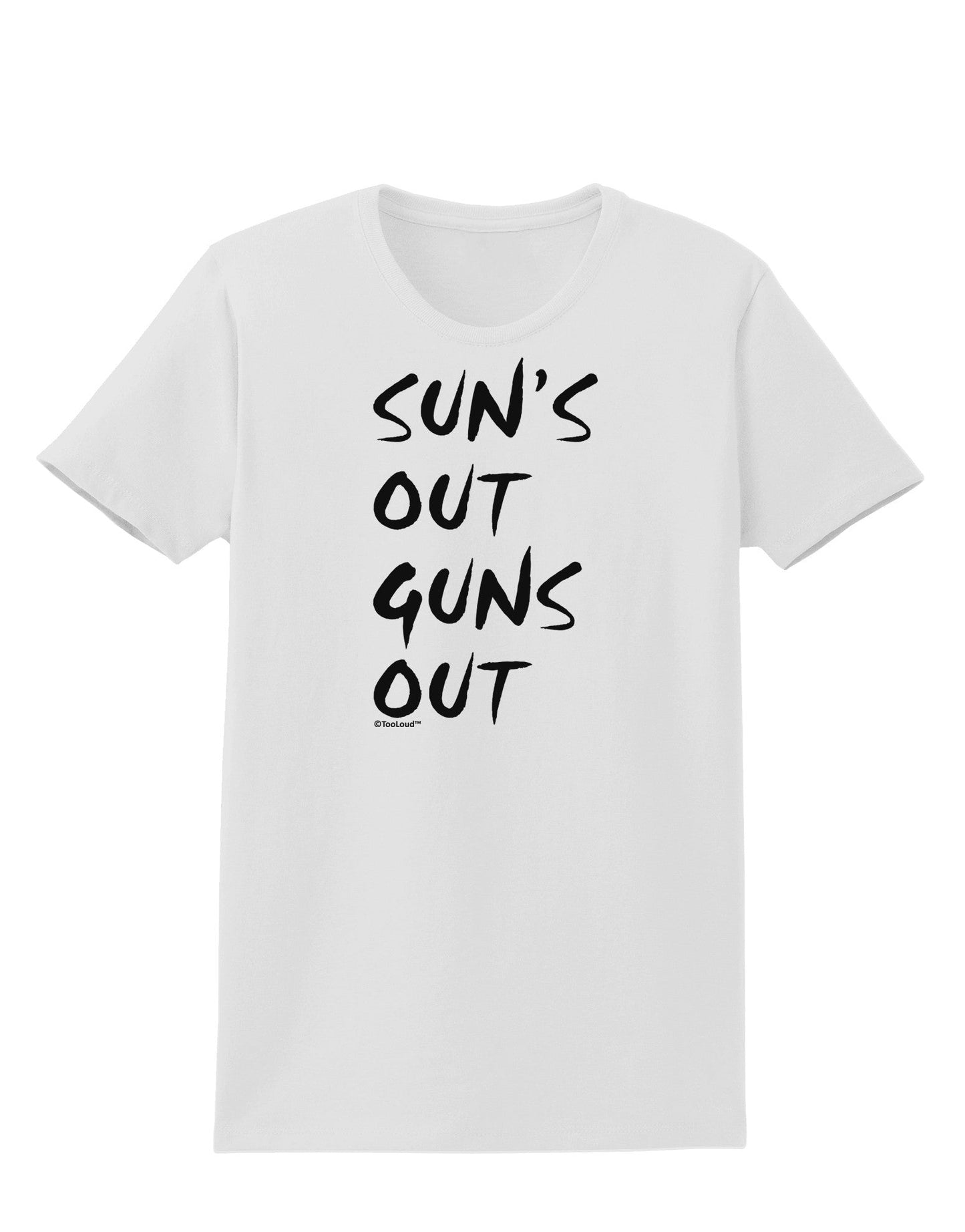 Suns Out Guns Out Womens T-Shirt-Womens T-Shirt-TooLoud-White-X-Small-Davson Sales