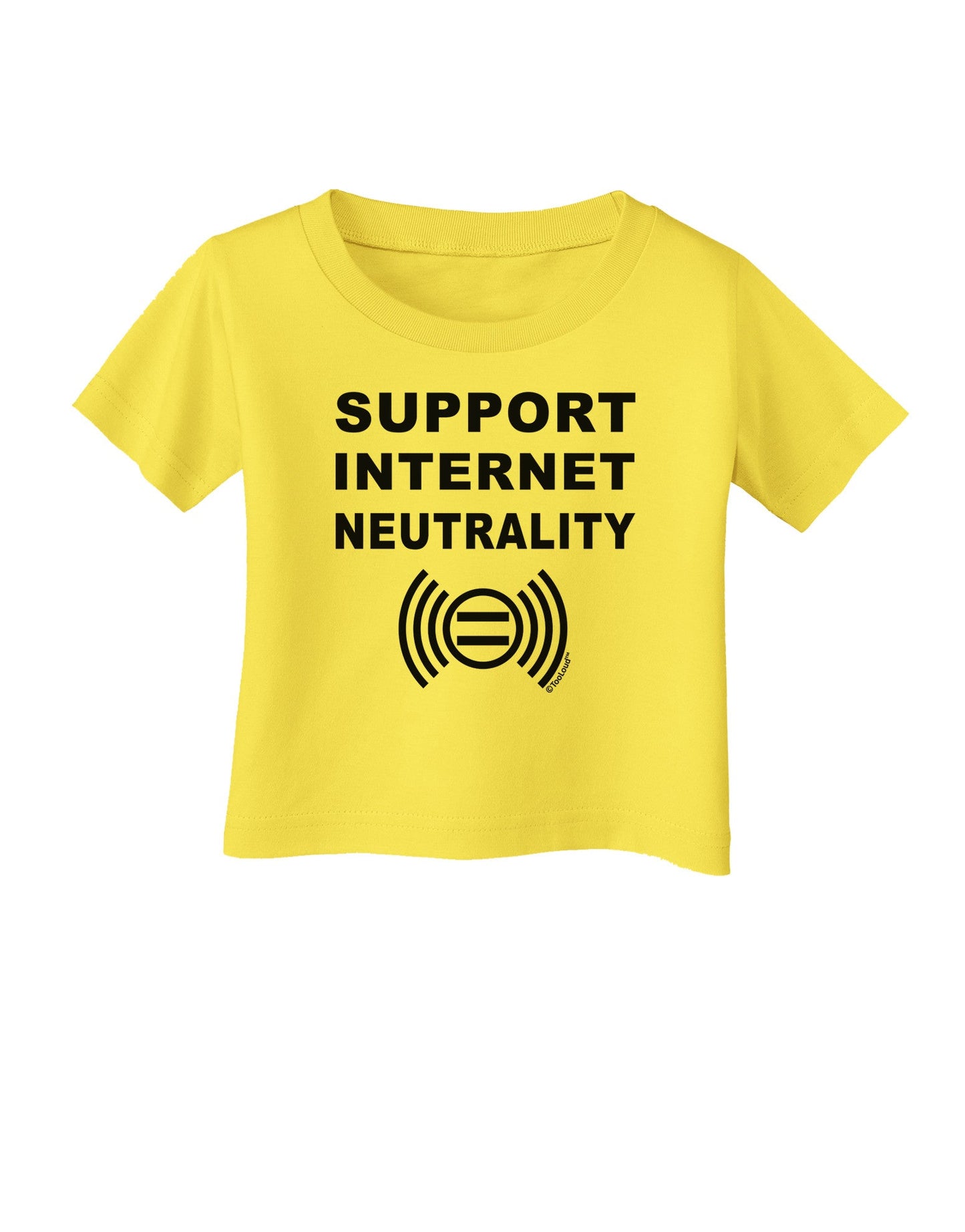 Support Internet Neutrality Infant T-Shirt-Infant T-Shirt-TooLoud-Yellow-06-Months-Davson Sales