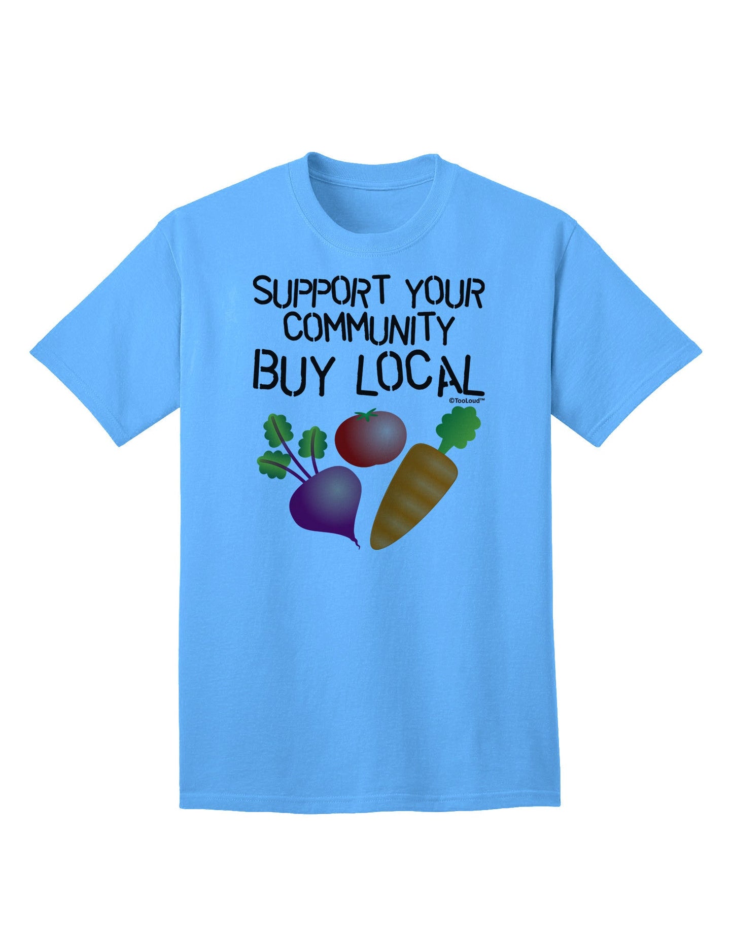 Support Your Community - Buy Local Adult T-Shirt-Mens T-Shirt-TooLoud-Aquatic-Blue-Small-Davson Sales
