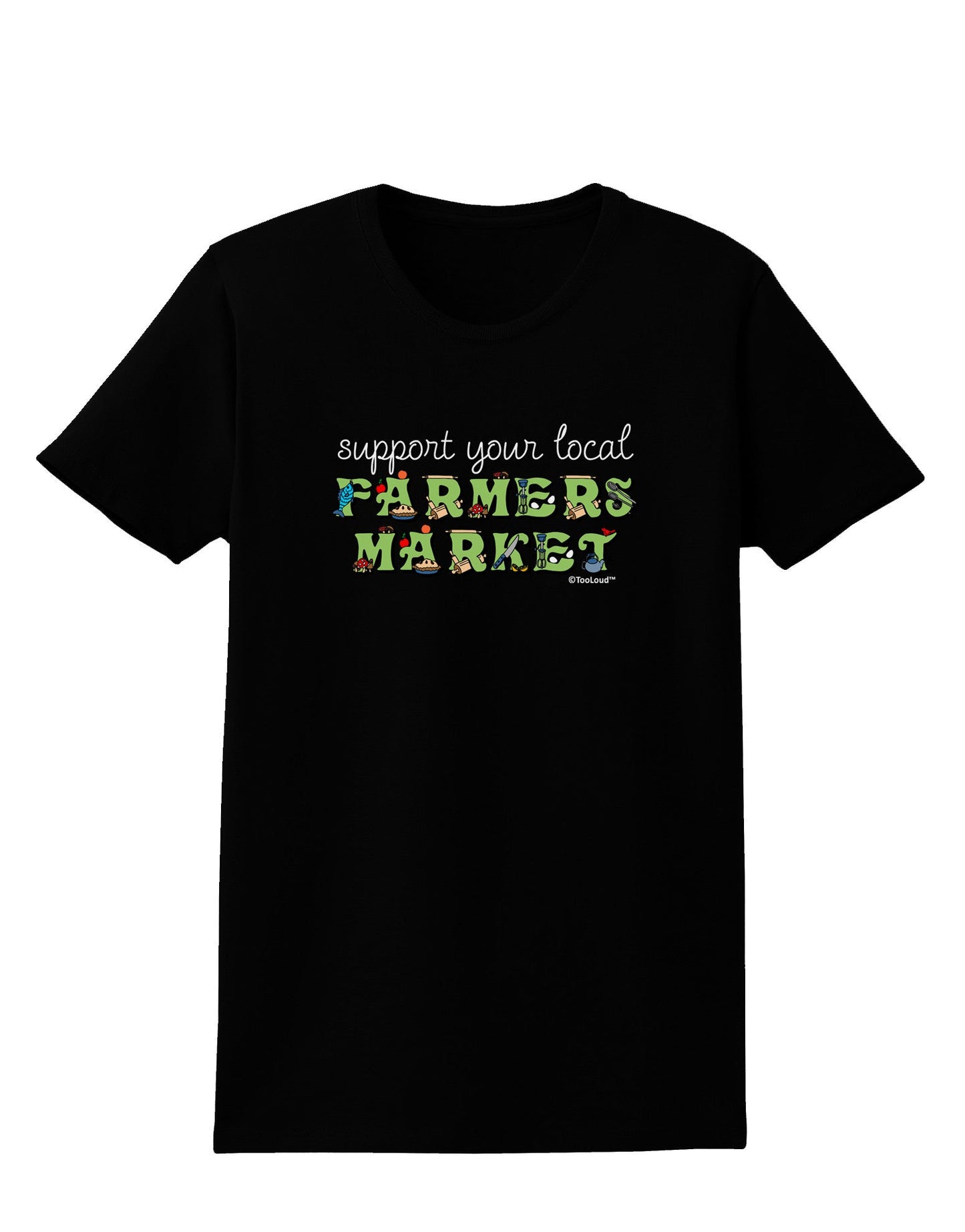 Support Your Local Farmers Market - Color Womens Dark T-Shirt-TooLoud-Black-X-Small-Davson Sales