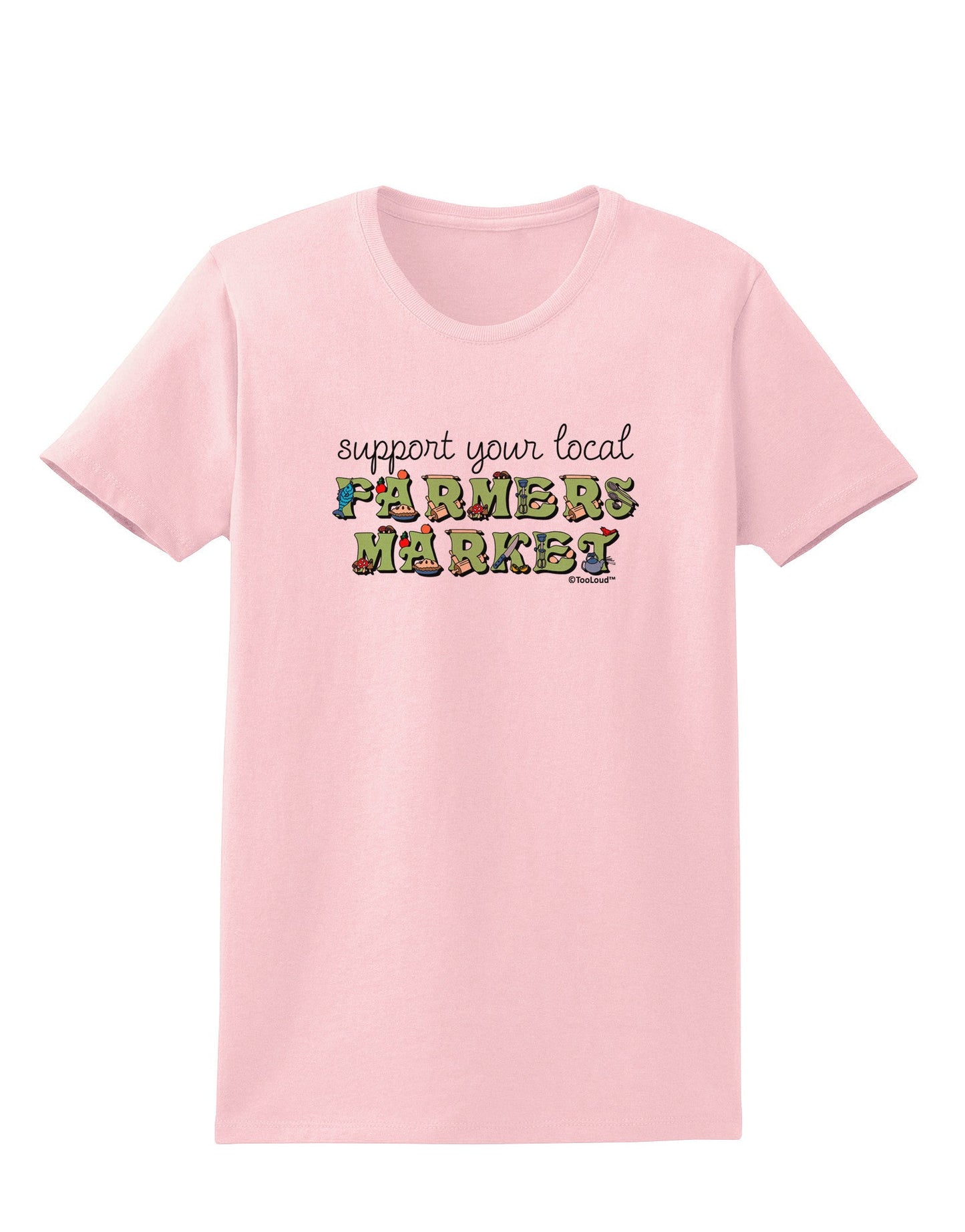 Support Your Local Farmers Market - Color Womens T-Shirt-Womens T-Shirt-TooLoud-PalePink-X-Small-Davson Sales