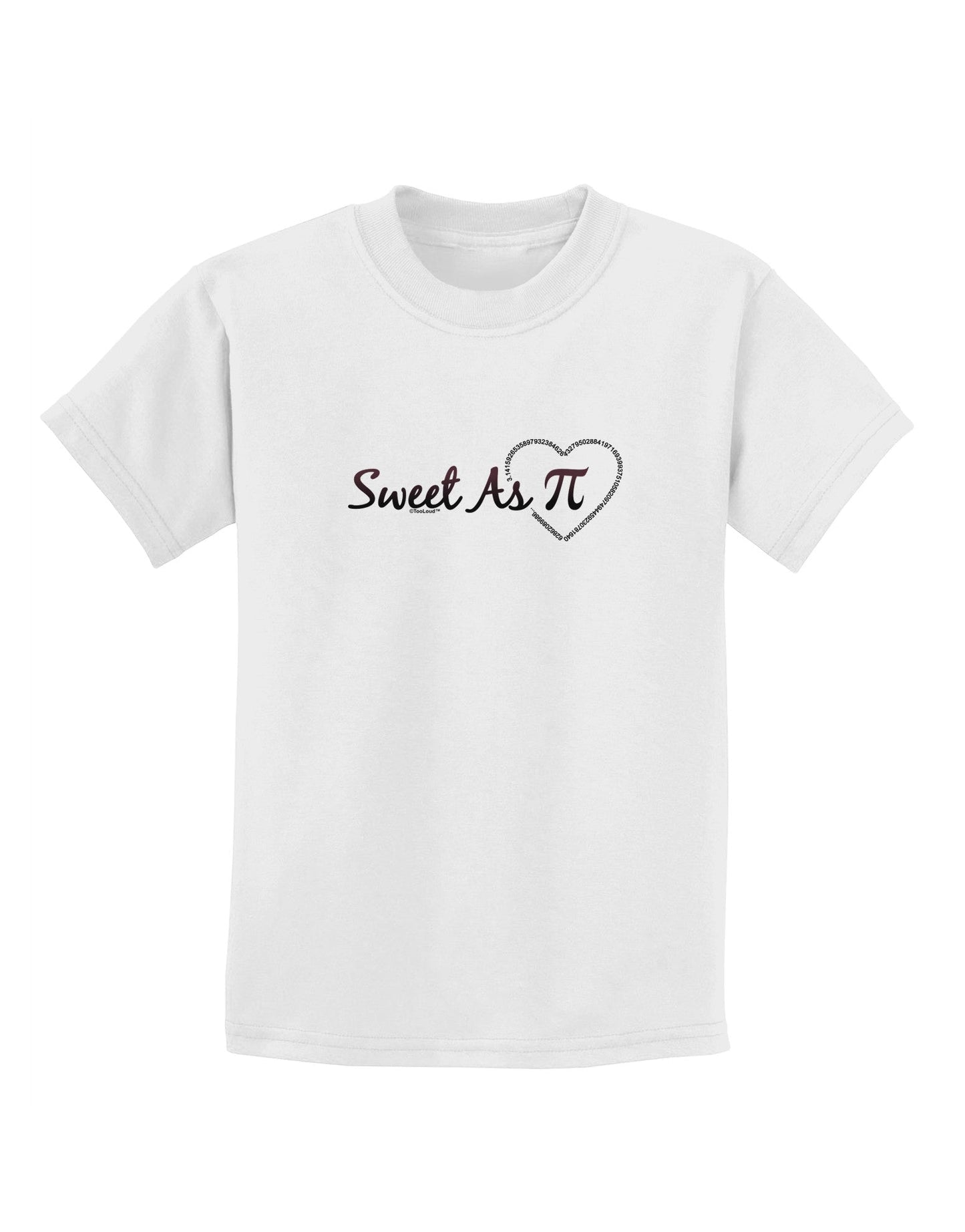 Sweet As Pi Childrens T-Shirt-Childrens T-Shirt-TooLoud-White-X-Small-Davson Sales