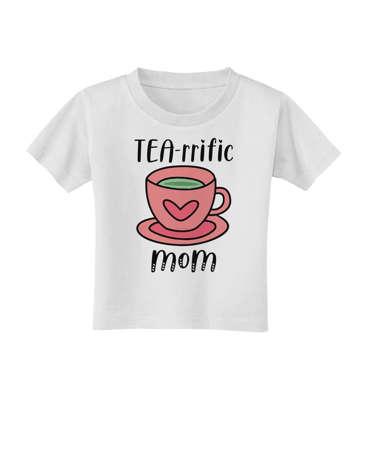 TEA-RRIFIC Mom Toddler T-Shirt-Toddler T-shirt-TooLoud-White-2T-Davson Sales