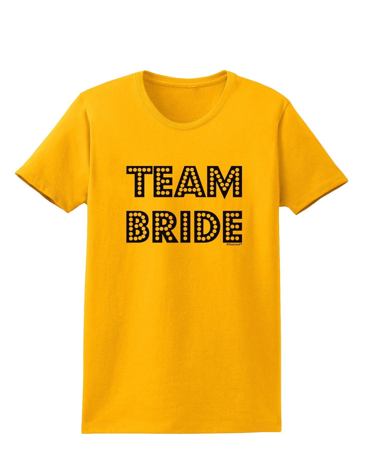 Team Bride Womens T-Shirt-Womens T-Shirt-TooLoud-Gold-X-Small-Davson Sales