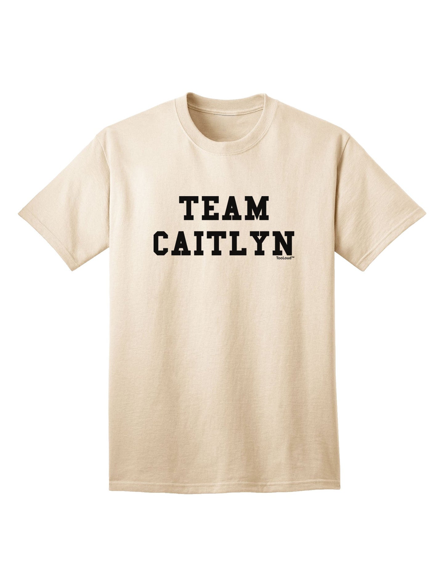 Team Caitlyn Adult T-Shirt-Mens T-Shirt-TooLoud-Natural-Small-Davson Sales