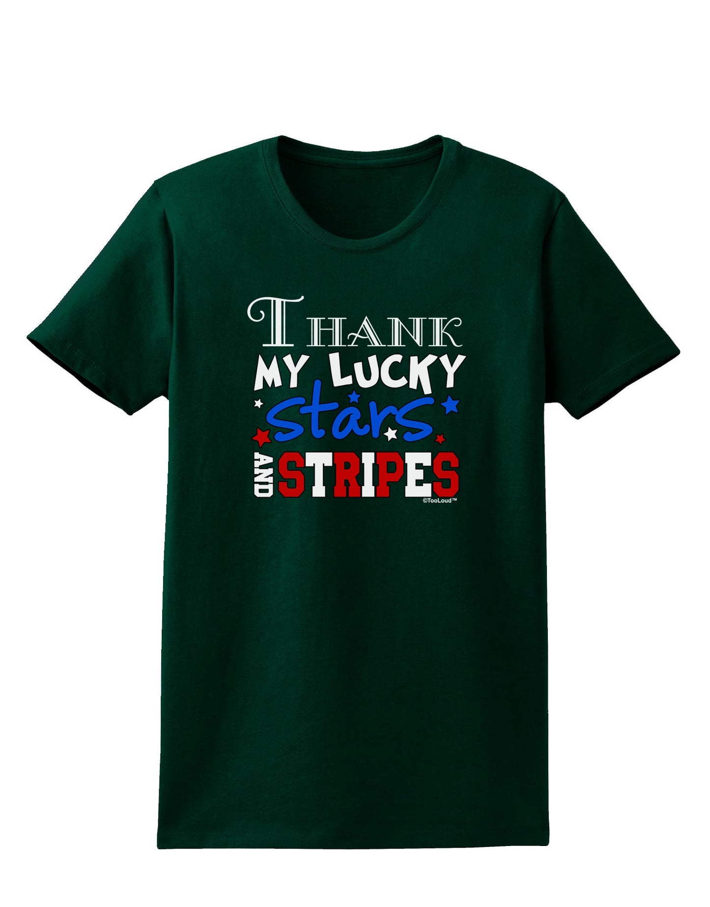 Thank My Lucky Stars and Stripes Color Womens Dark T-Shirt by TooLoud-Womens T-Shirt-TooLoud-Forest-Green-Small-Davson Sales