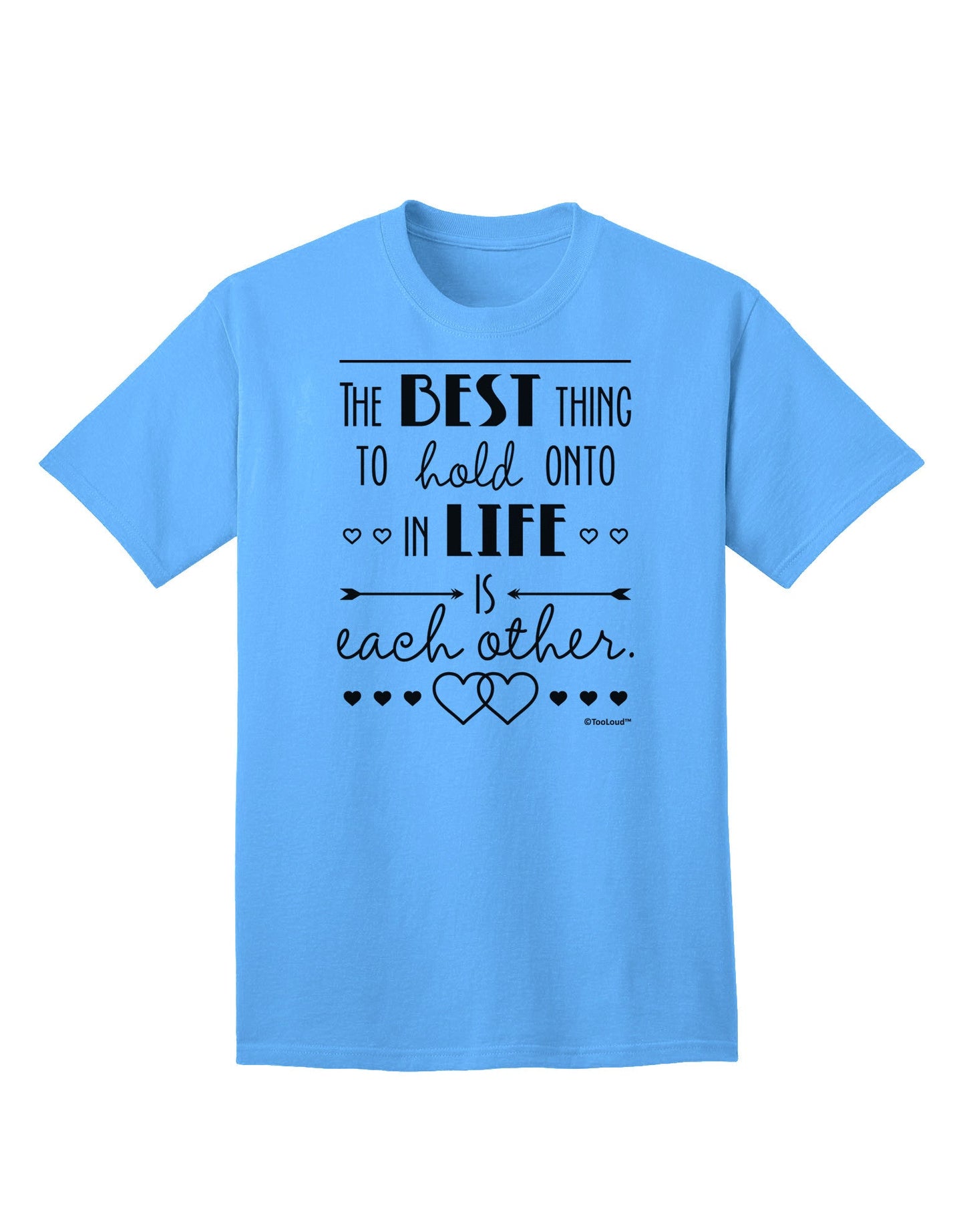 The Best Thing to Hold Onto in Life is Each Other Adult T-Shirt-Mens T-Shirt-TooLoud-Aquatic-Blue-Small-Davson Sales