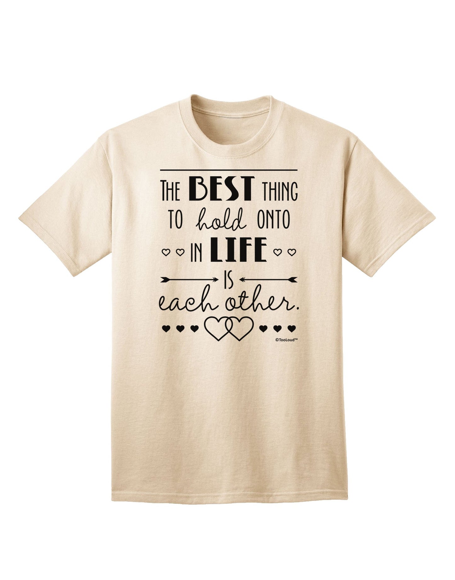 The Best Thing to Hold Onto in Life is Each Other Adult T-Shirt-Mens T-Shirt-TooLoud-Natural-Small-Davson Sales