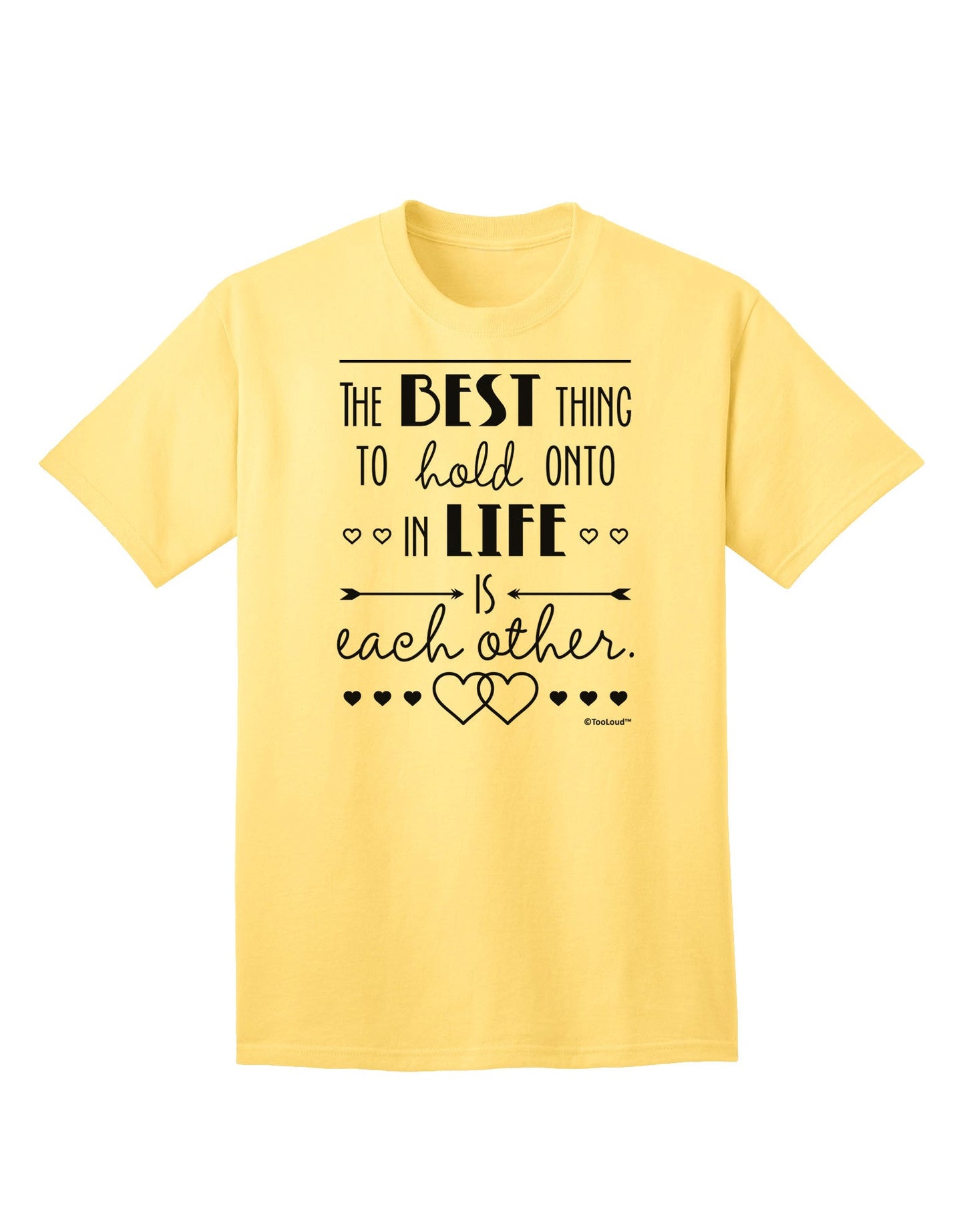The Best Thing to Hold Onto in Life is Each Other Adult T-Shirt-Mens T-Shirt-TooLoud-Yellow-Small-Davson Sales