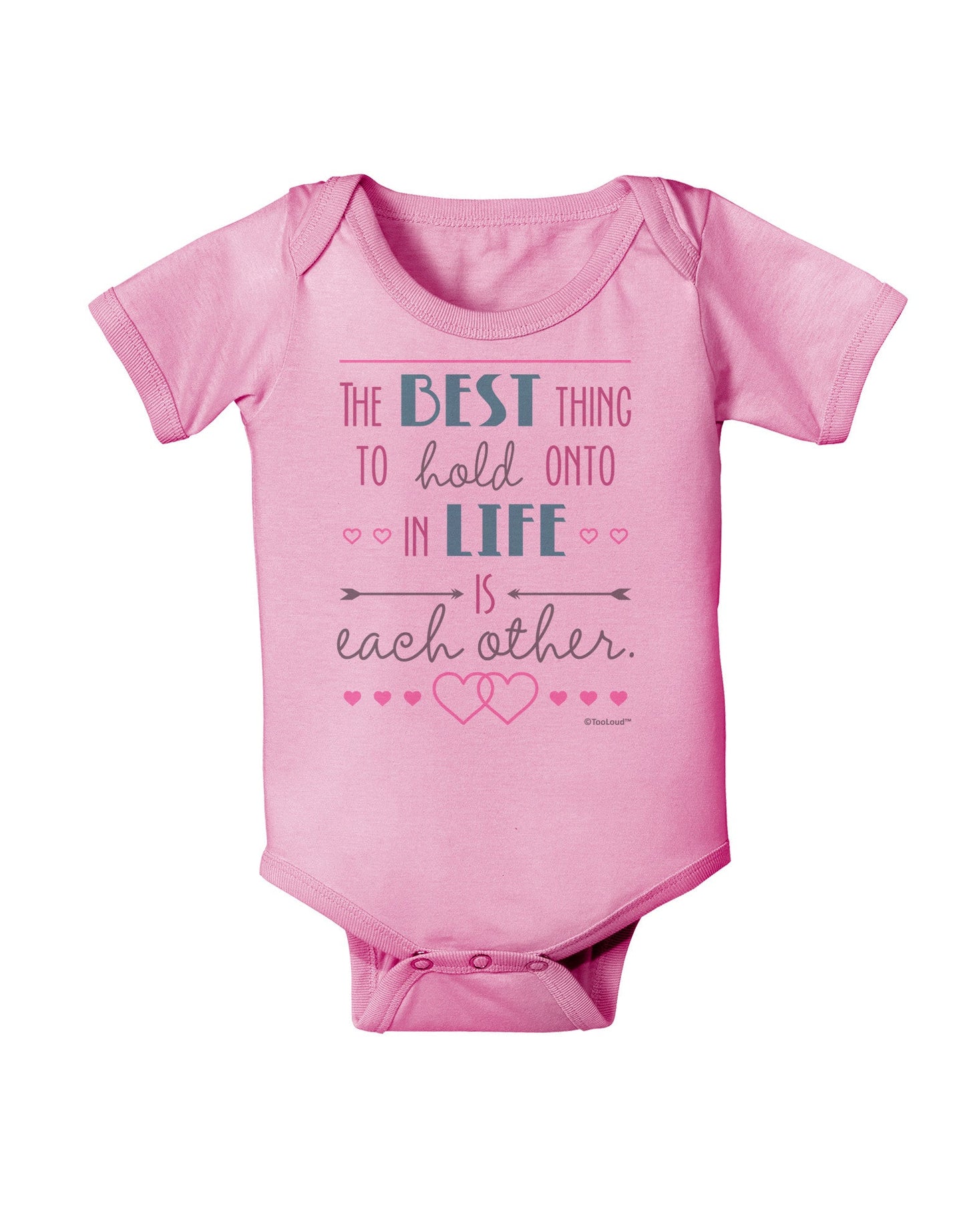 The Best Thing to Hold Onto in Life is Each Other - Color Baby Romper Bodysuit-Baby Romper-TooLoud-Light-Pink-06-Months-Davson Sales
