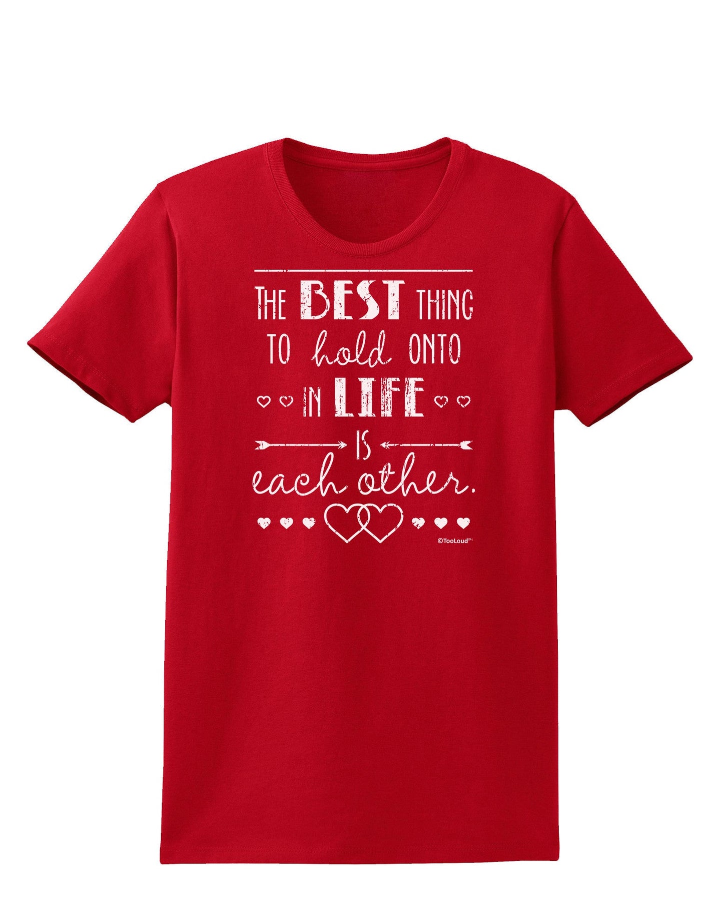 The Best Thing to Hold Onto in Life is Each Other - Distressed Womens Dark T-Shirt-TooLoud-Red-X-Small-Davson Sales