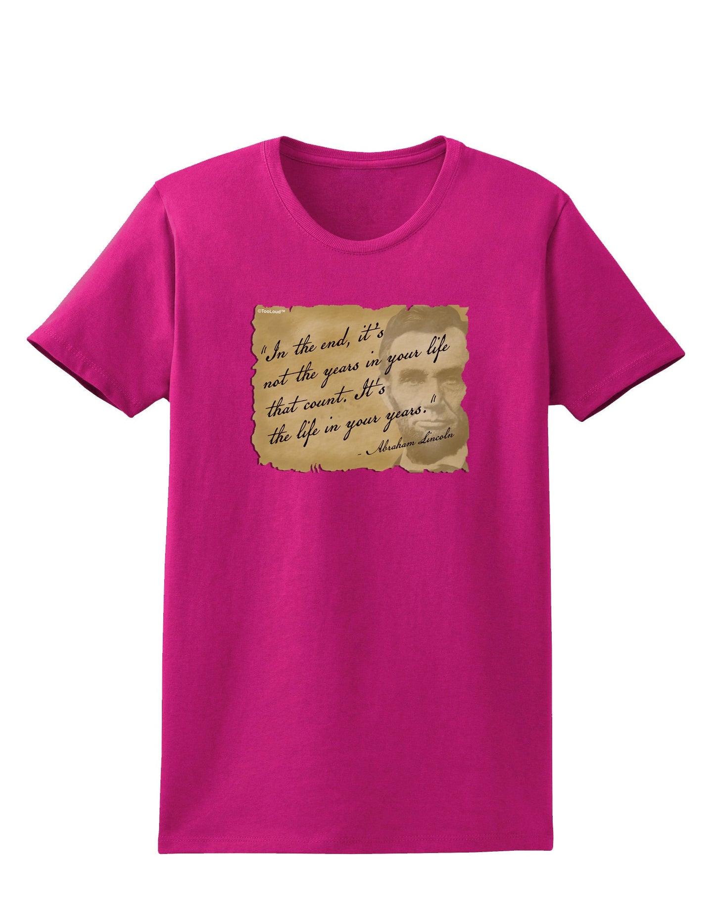 The Life In Your Years Lincoln Womens Dark T-Shirt by TooLoud-Womens T-Shirt-TooLoud-Hot-Pink-Small-Davson Sales