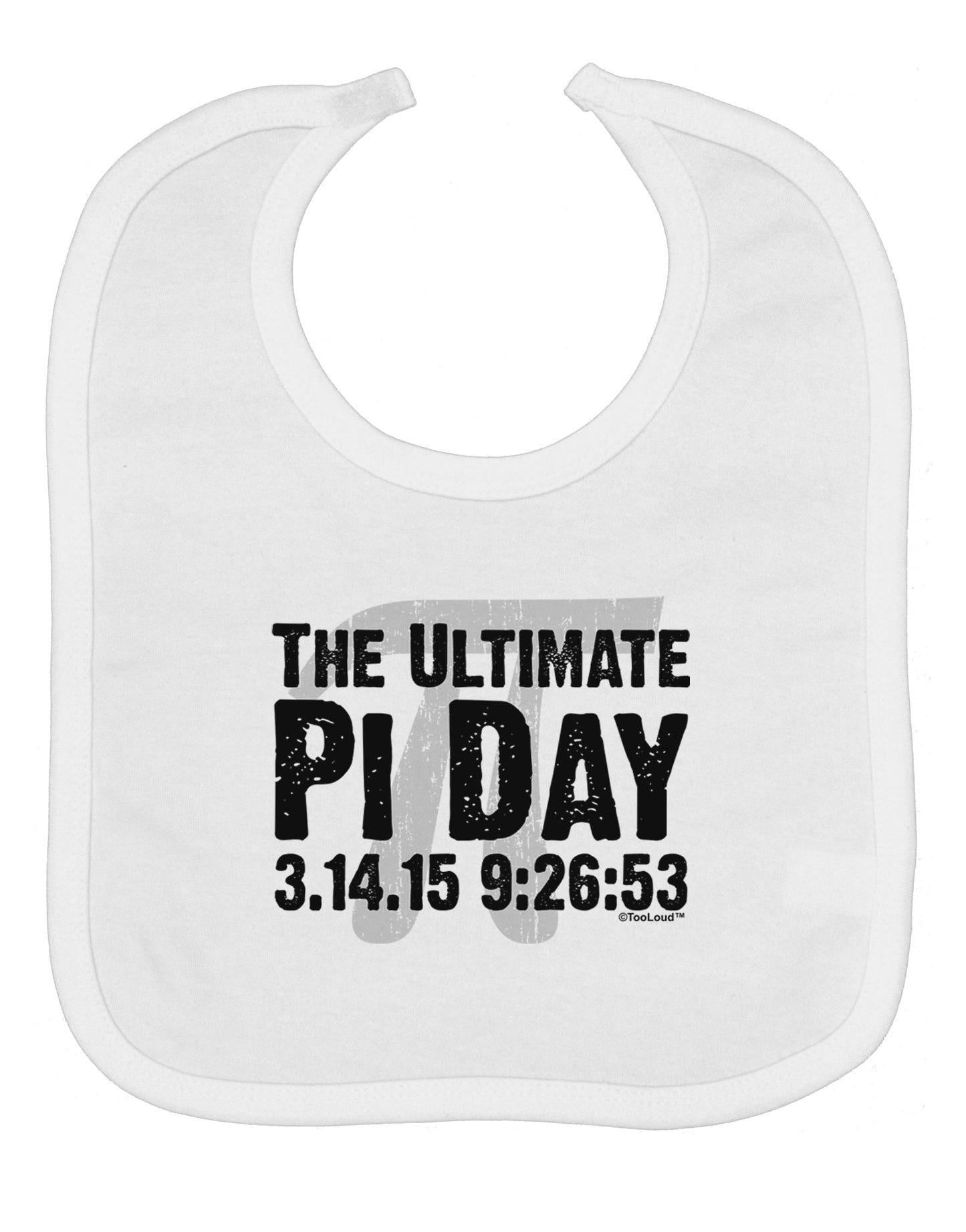 The Ultimate Pi Day Text Baby Bib by TooLoud