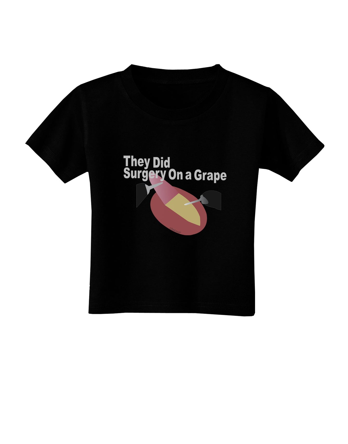 They Did Surgery On a Grape Toddler T-Shirt Dark by TooLoud-TooLoud-Black-2T-Davson Sales