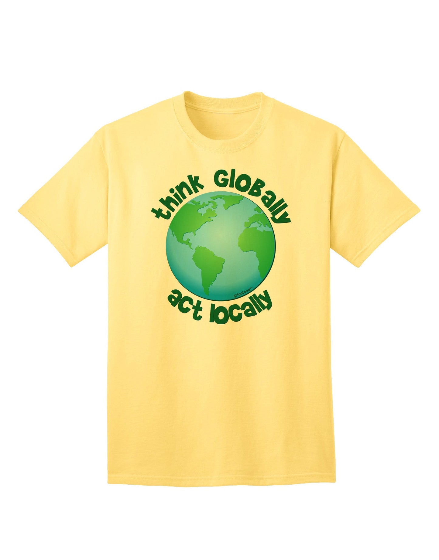 Think Globally Act Locally - Globe Adult T-Shirt-Mens T-Shirt-TooLoud-Yellow-Small-Davson Sales