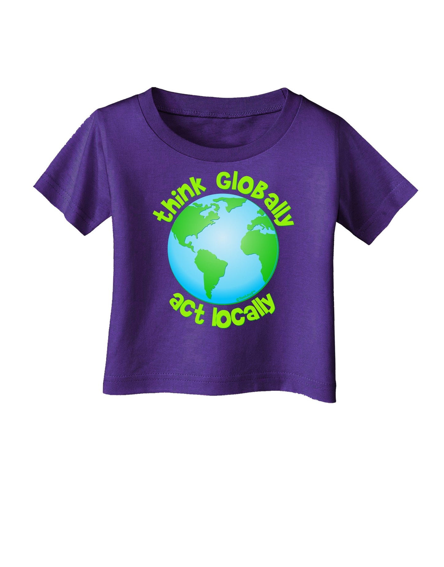 Think Globally Act Locally - Globe Infant T-Shirt Dark-Infant T-Shirt-TooLoud-Purple-06-Months-Davson Sales