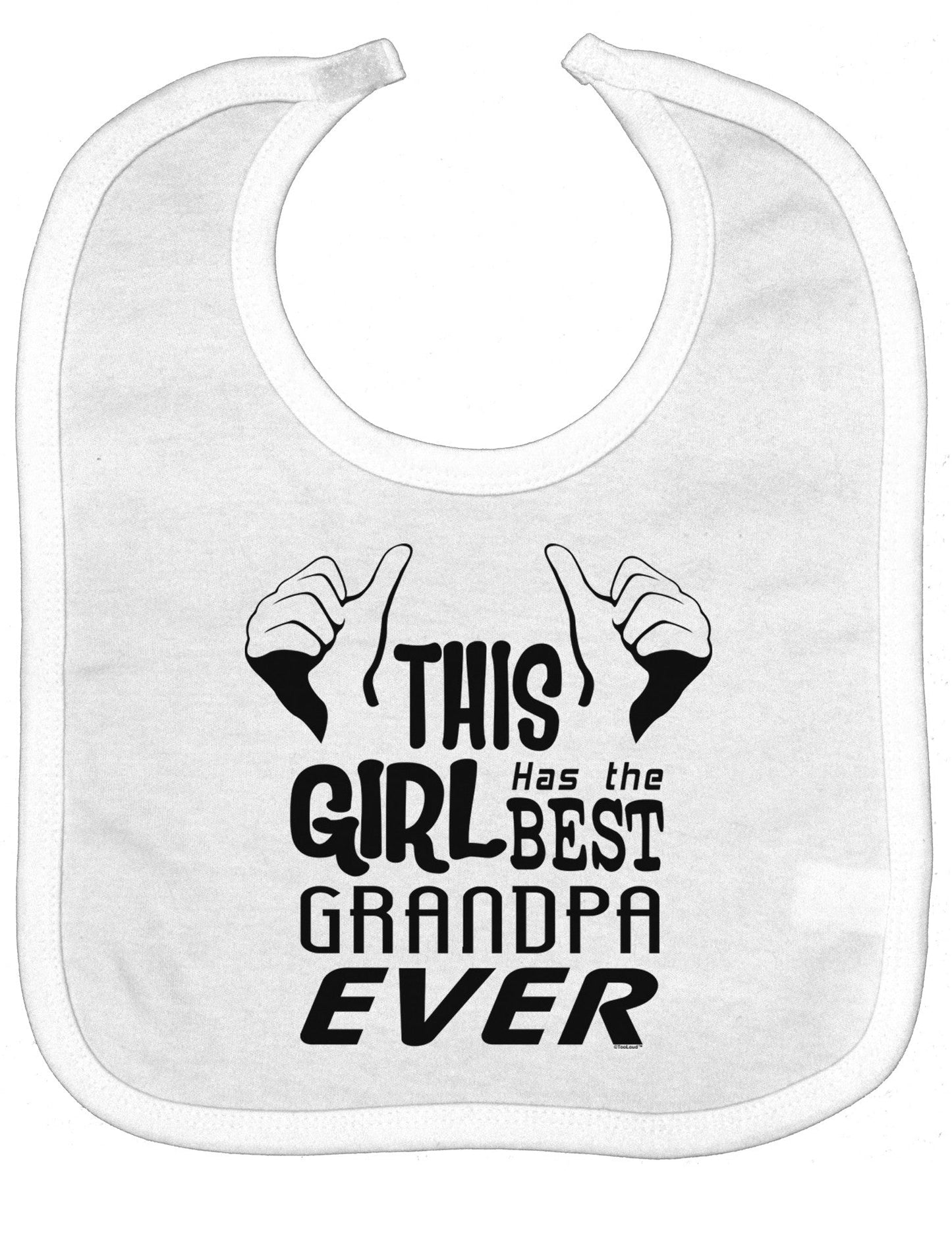 This Girl Has The Best Grandpa Ever Baby Bib