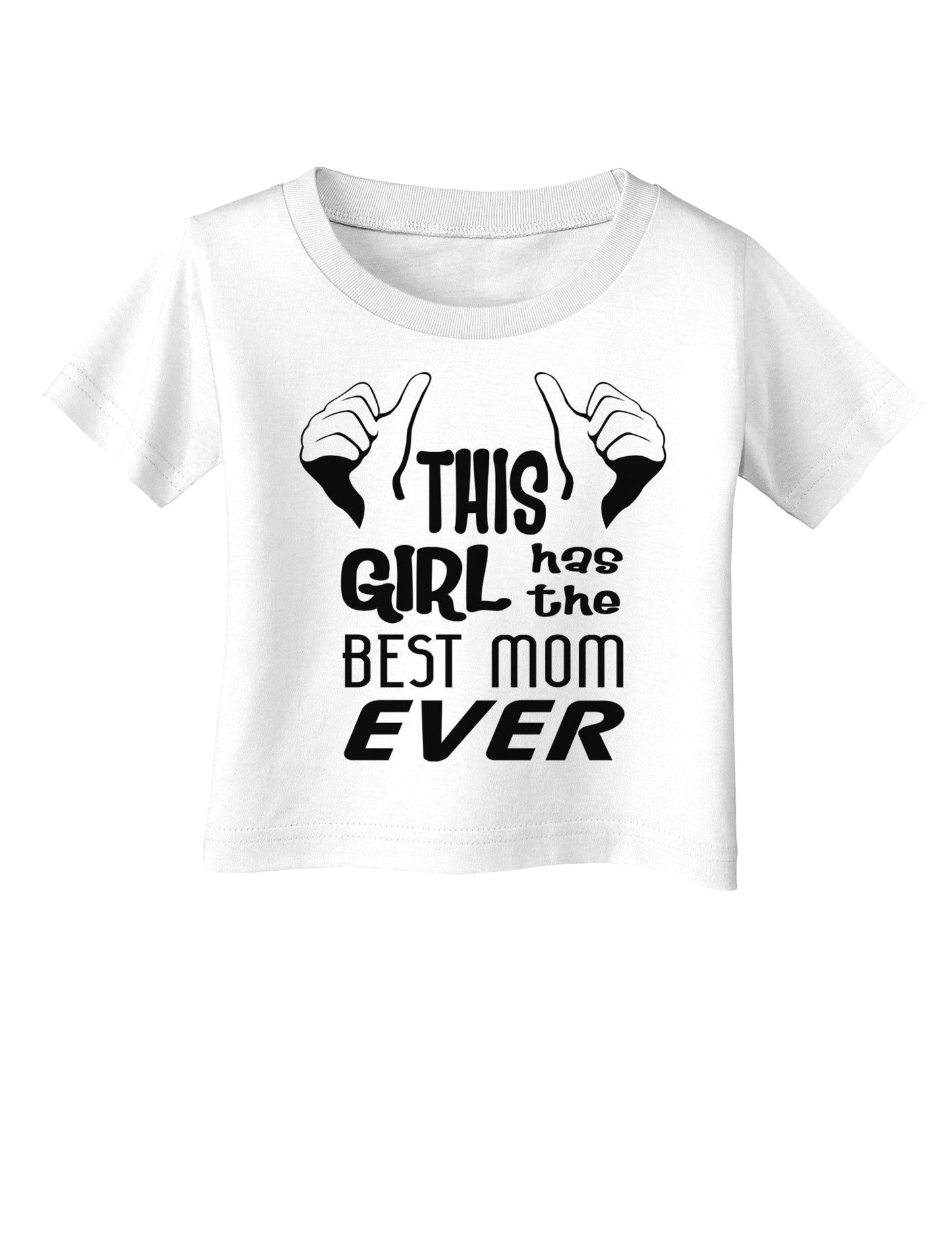 This Girl Has the Best Mom Ever Infant T-Shirt-Infant T-Shirt-TooLoud-White-06-Months-Davson Sales