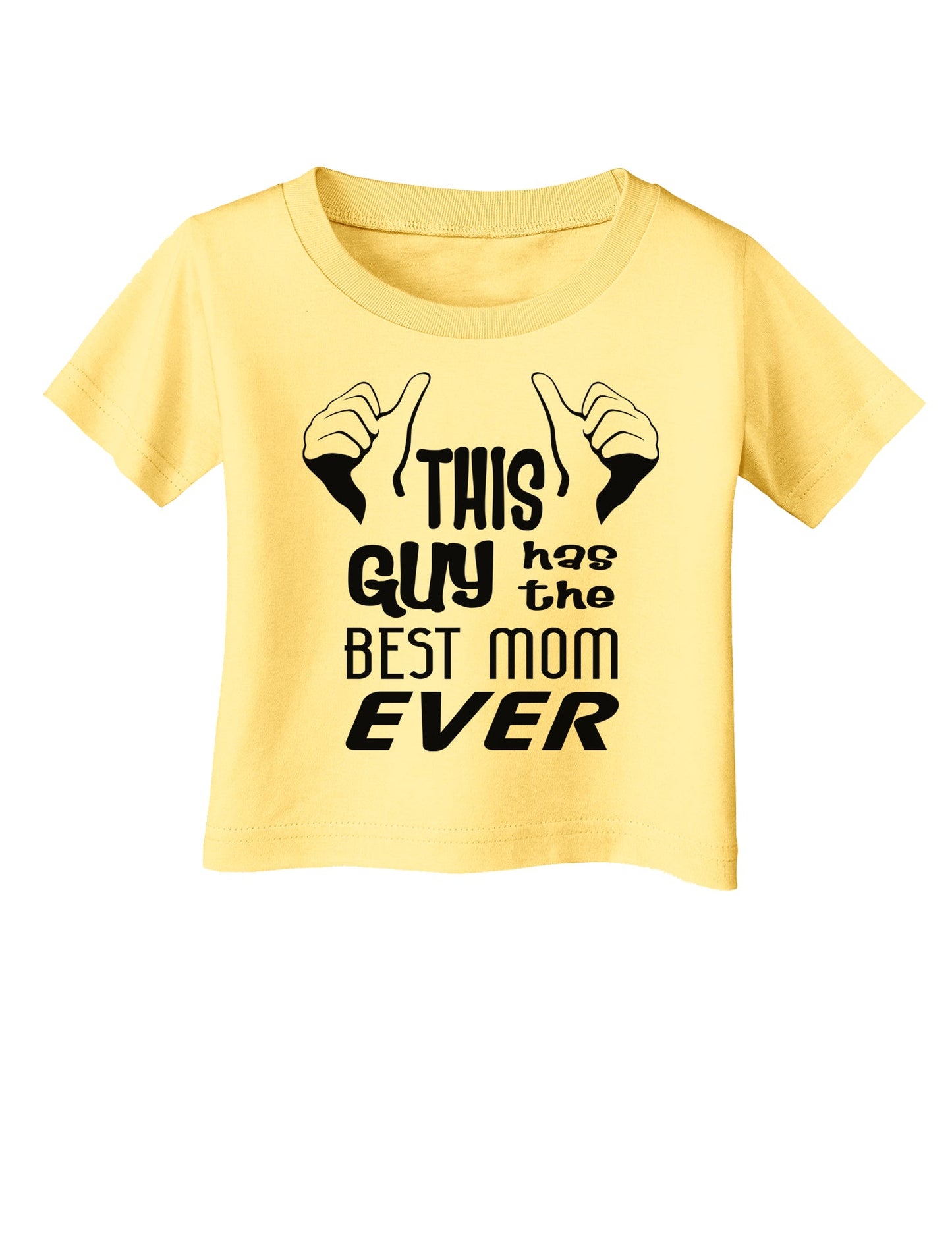 This Guy Has the Best Mom Ever Infant T-Shirt-Infant T-Shirt-TooLoud-Daffodil-Yellow-06-Months-Davson Sales