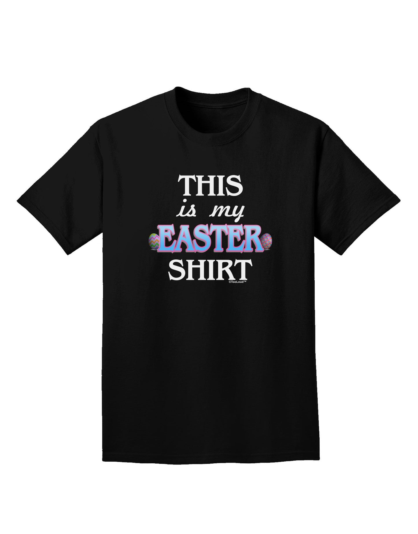 This Is My Easter Shirt Adult Dark T-Shirt-Mens T-Shirt-TooLoud-Black-Small-Davson Sales