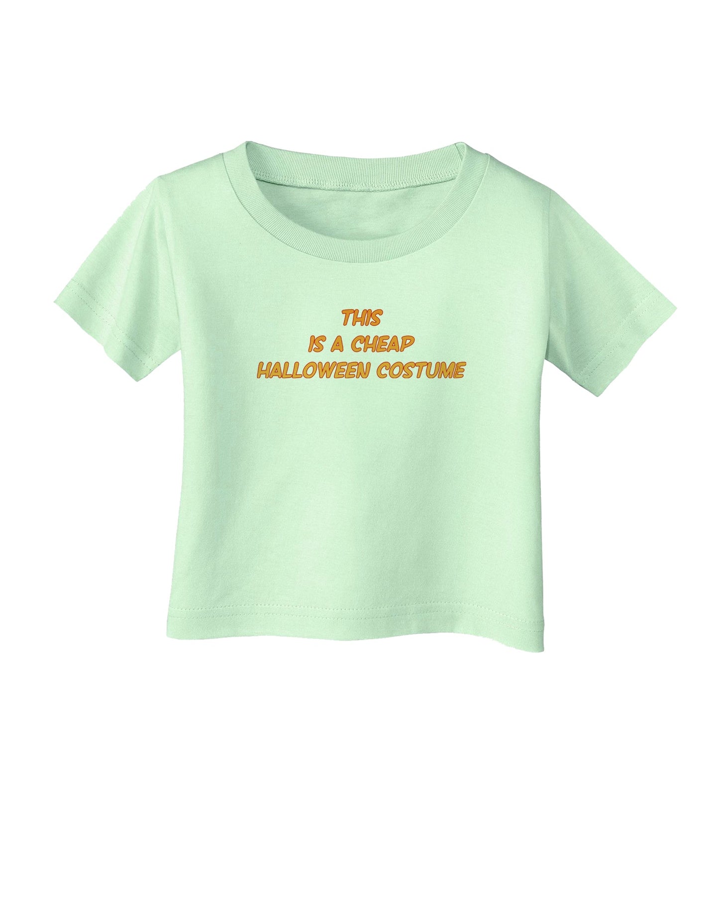 This is a Cheap Costume Infant T-Shirt-Infant T-Shirt-TooLoud-Light-Green-06-Months-Davson Sales