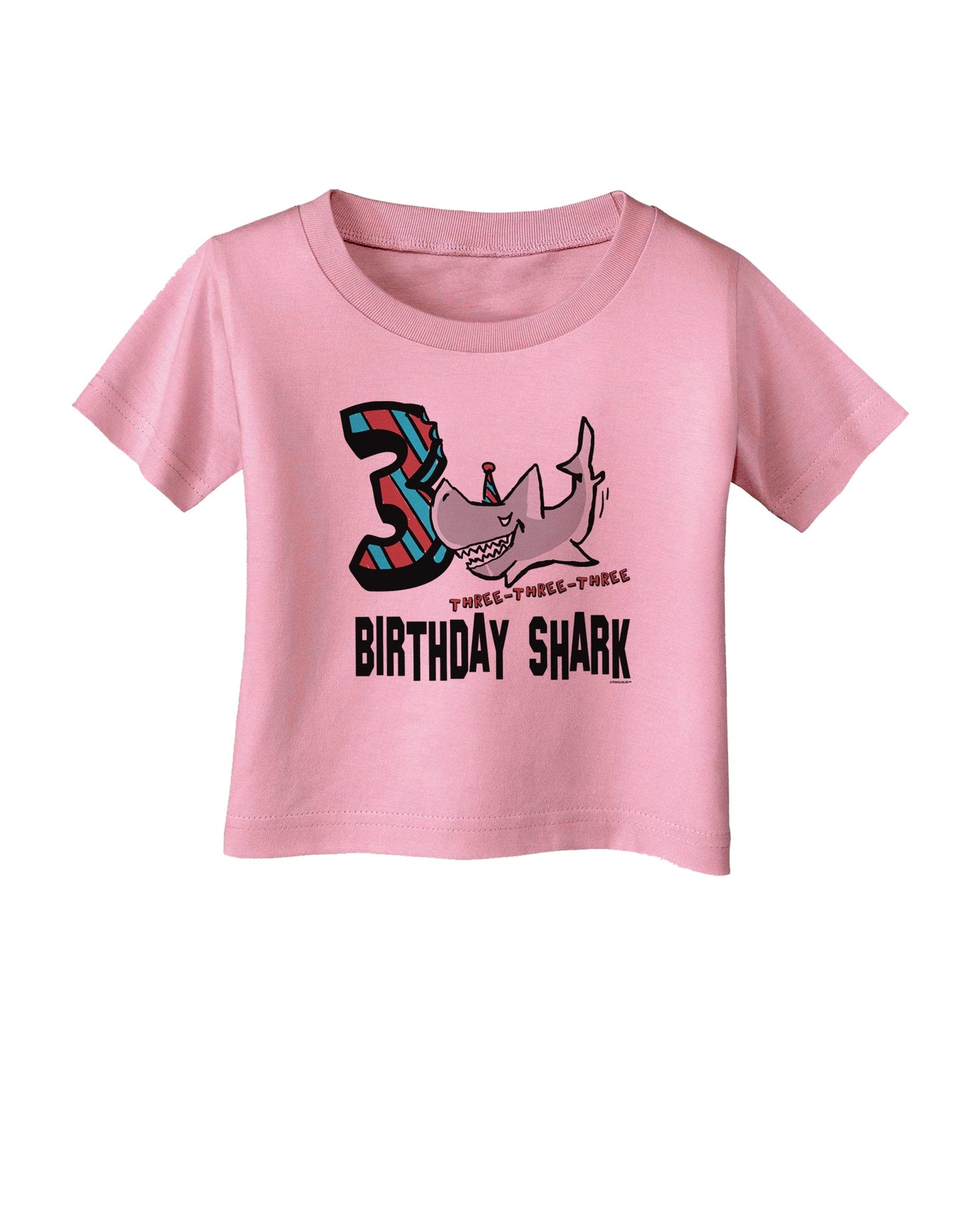 TooLoud Birthday Shark Three Infant T-Shirt-Infant T-Shirt-TooLoud-Candy-Pink-06-Months-Davson Sales