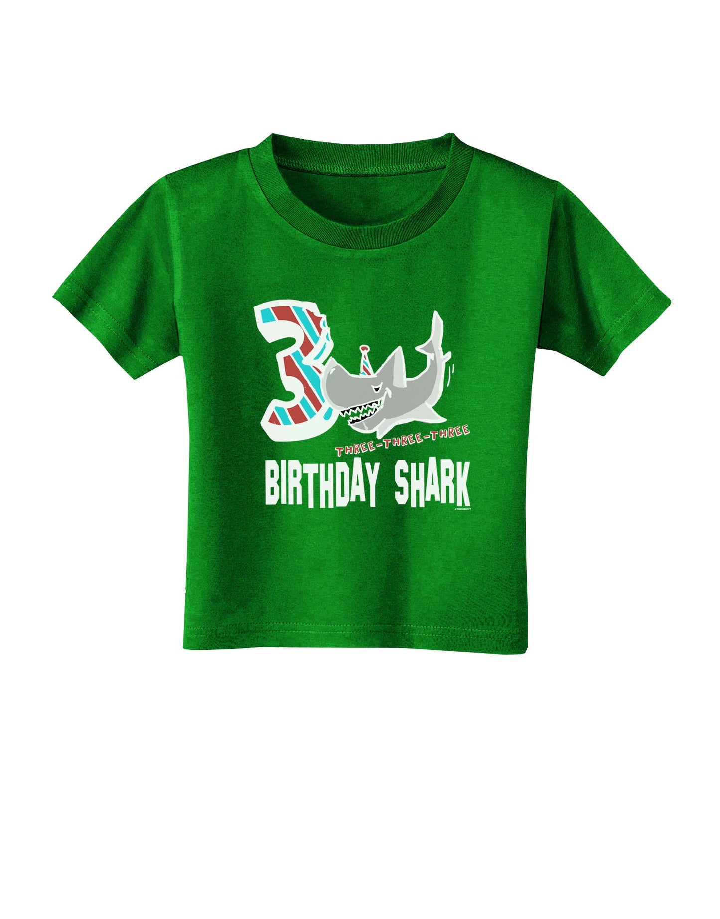 TooLoud Birthday Shark Three Toddler T-Shirt Dark-Toddler T-shirt-TooLoud-Clover-Green-2T-Davson Sales