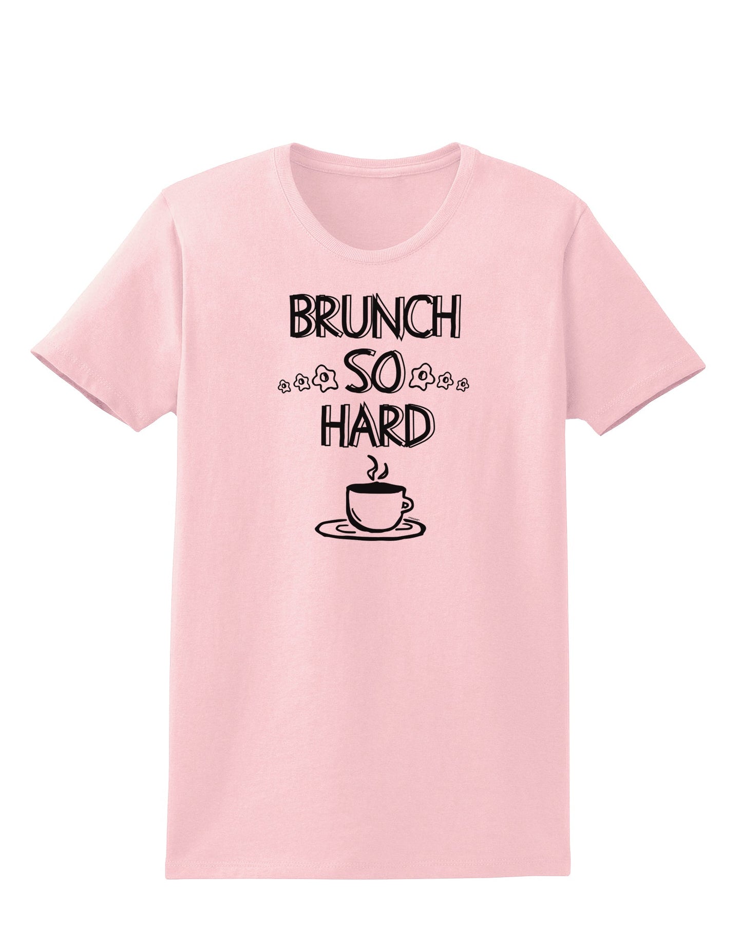 TooLoud Brunch So Hard Eggs and Coffee Womens T-Shirt-Womens T-Shirt-TooLoud-PalePink-X-Small-Davson Sales
