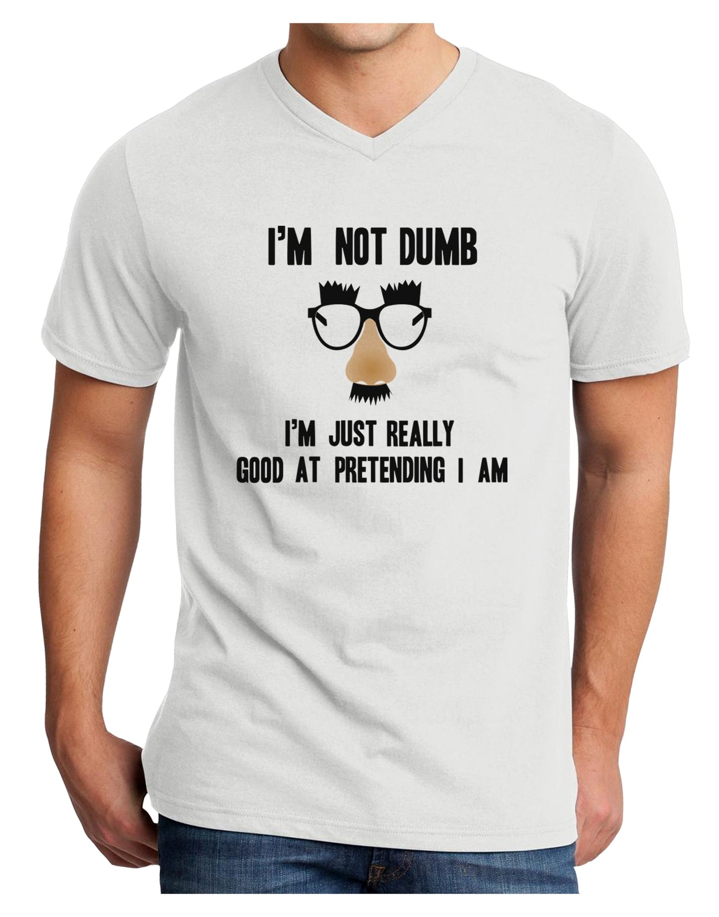 TooLoud I'm not Dumb I'm Just really good at pretending I am Adult V-Neck T-shirt-Mens V-Neck T-Shirt-TooLoud-White-Small-Davson Sales