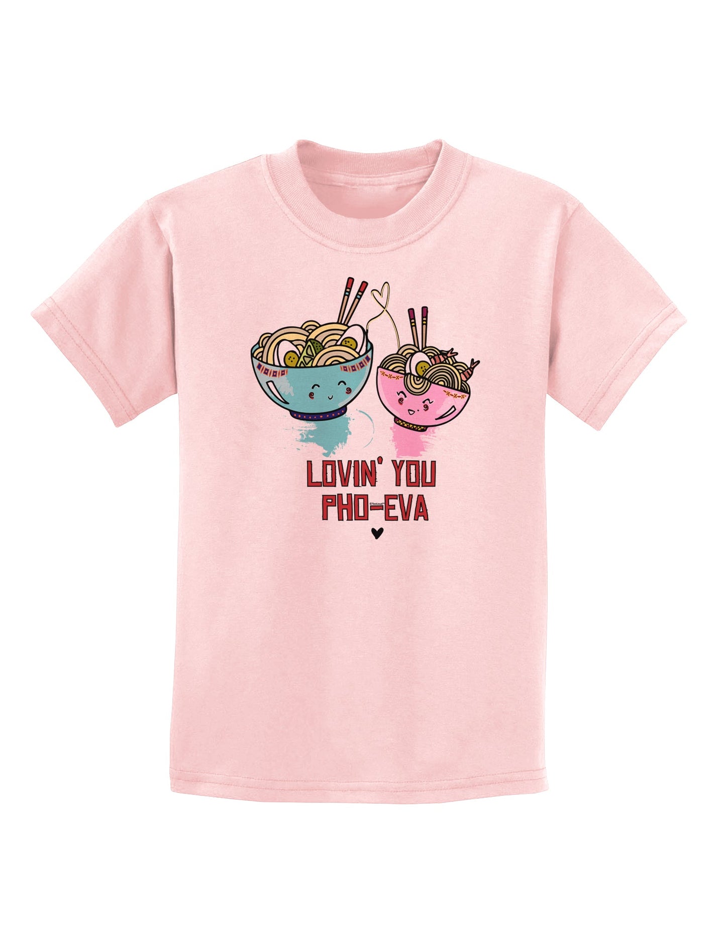 TooLoud Lovin you Pho Eva Childrens T-Shirt-Childrens T-Shirt-TooLoud-PalePink-X-Small-Davson Sales
