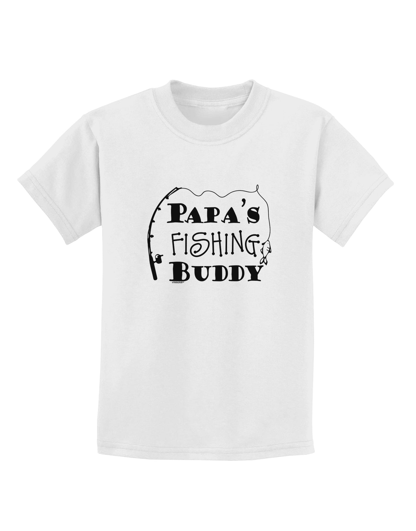 TooLoud Papas Fishing Buddy Childrens T-Shirt-Childrens T-Shirt-TooLoud-White-X-Small-Davson Sales