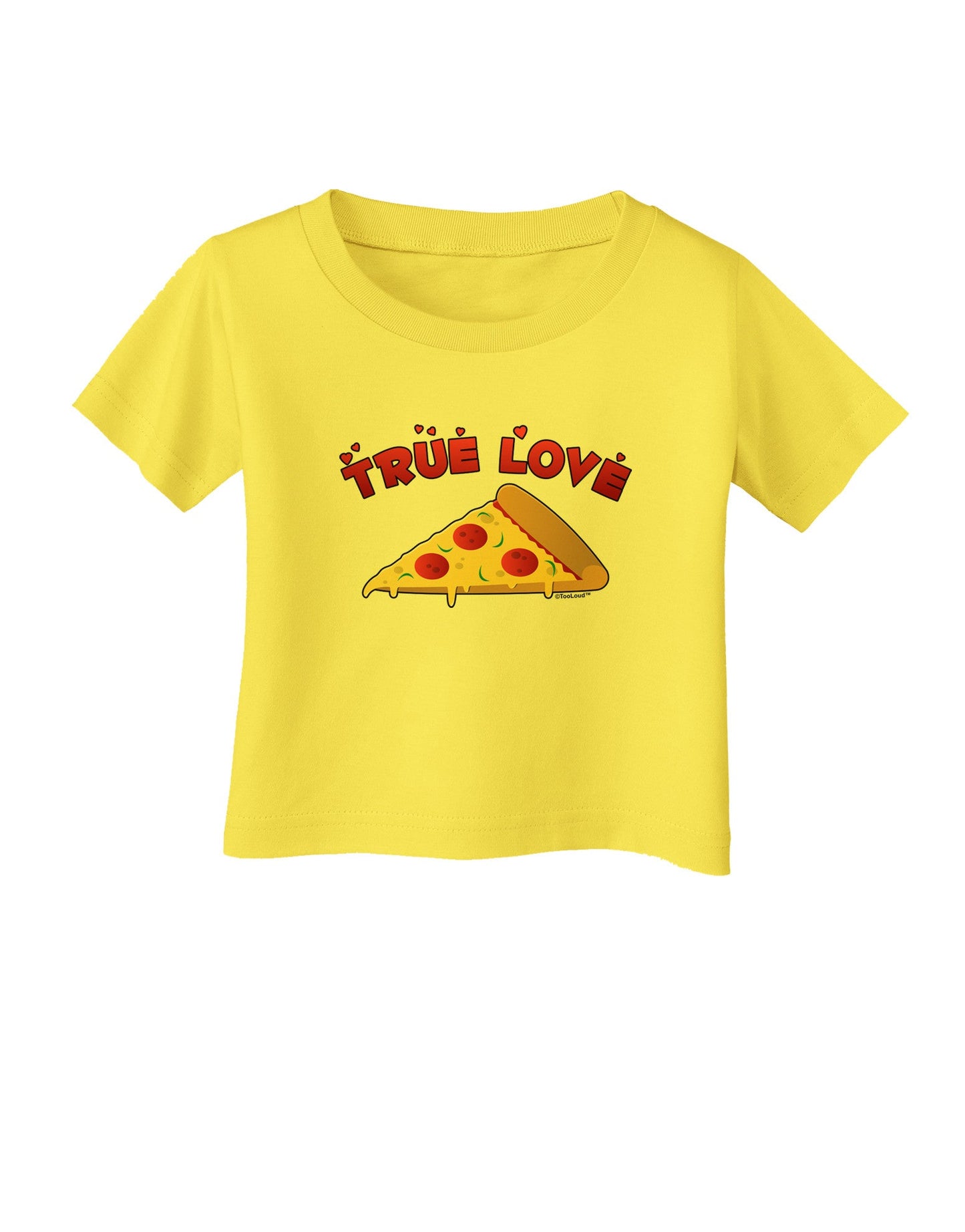 TooLoud True Love - Pizza Infant T-Shirt-Infant T-Shirt-TooLoud-Yellow-06-Months-Davson Sales