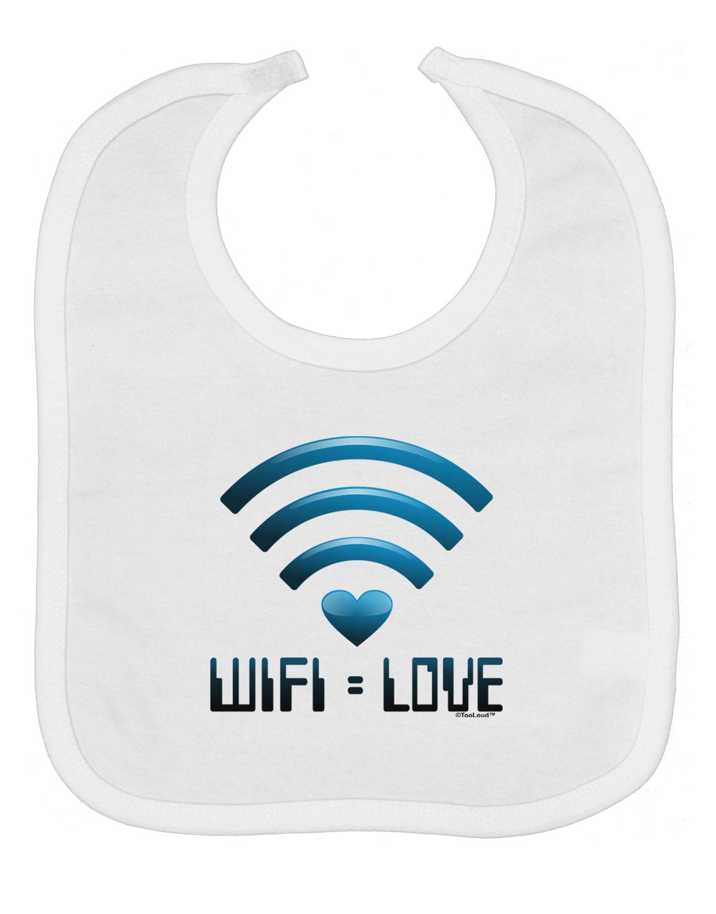 TooLoud Wifi Equals Love Baby Bib