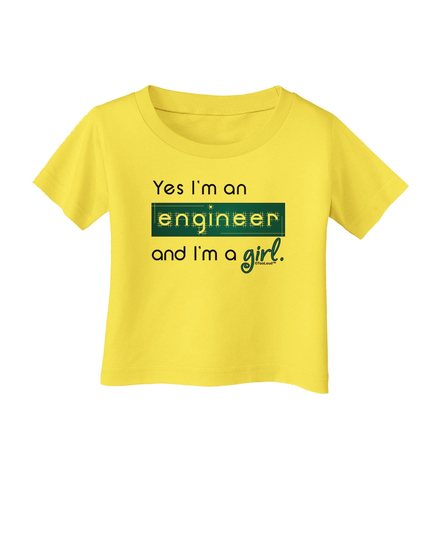 TooLoud Yes I am a Engineer Girl Infant T-Shirt-Infant T-Shirt-TooLoud-Yellow-06-Months-Davson Sales