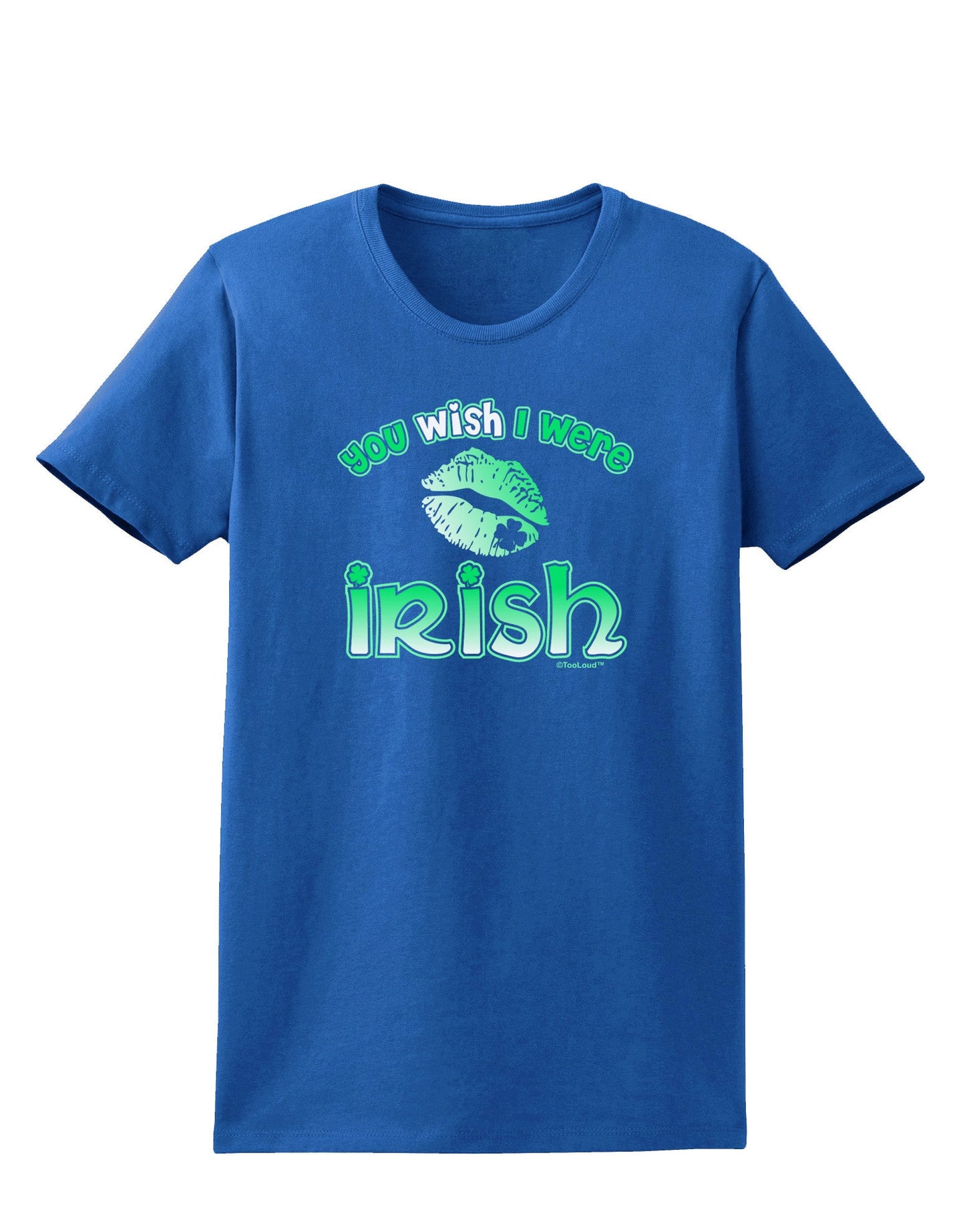 TooLoud You Wish I Were Irish Womens Dark T-Shirt-TooLoud-Royal-Blue-X-Small-Davson Sales