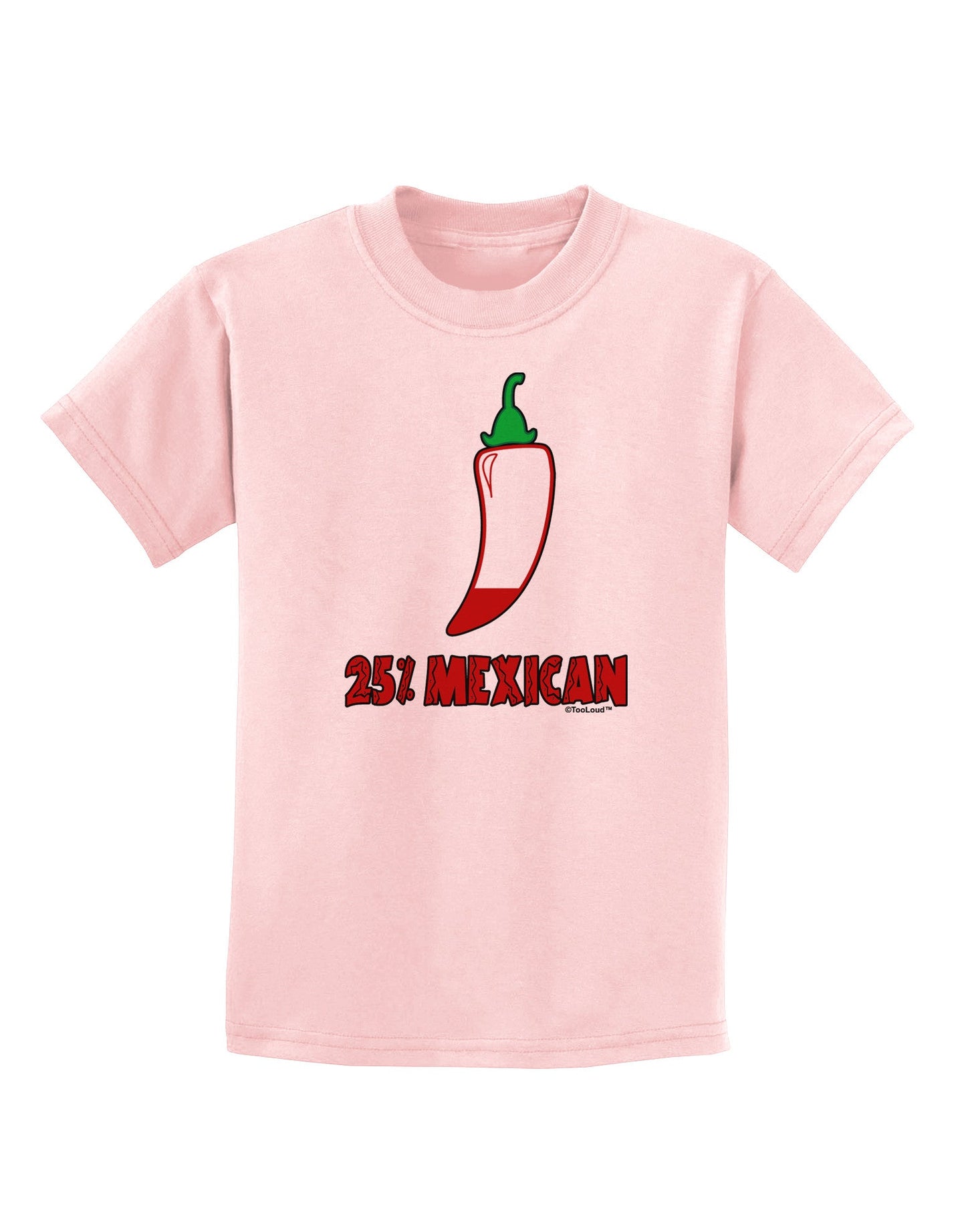 Twenty-Five Percent Mexican Childrens T-Shirt-Childrens T-Shirt-TooLoud-PalePink-X-Small-Davson Sales