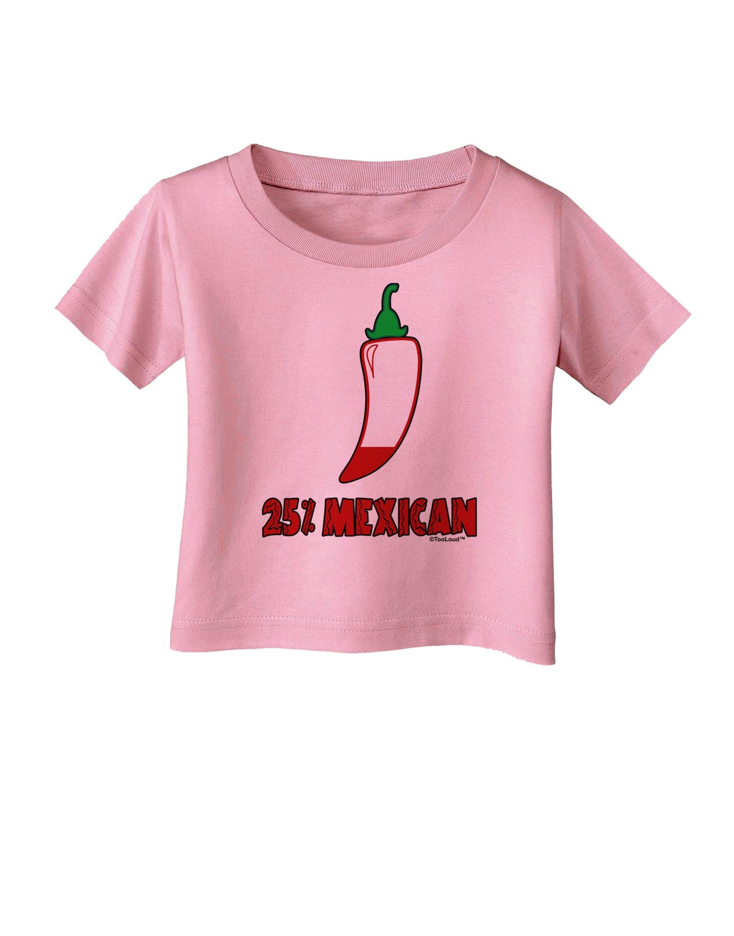 Twenty-Five Percent Mexican Infant T-Shirt-Infant T-Shirt-TooLoud-Candy-Pink-06-Months-Davson Sales