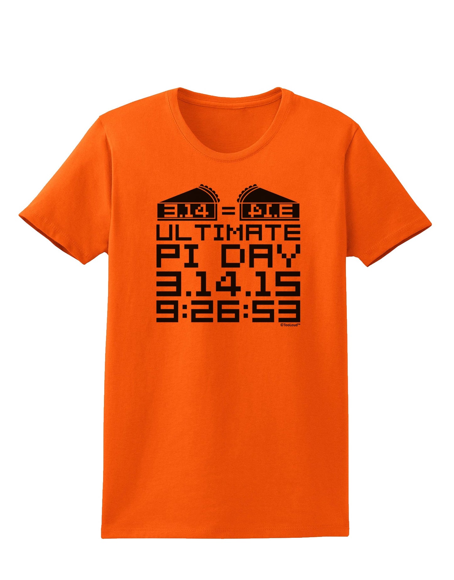 Ultimate Pi Day Design - Mirrored Pies Womens T-Shirt by TooLoud-Womens T-Shirt-TooLoud-Orange-X-Small-Davson Sales