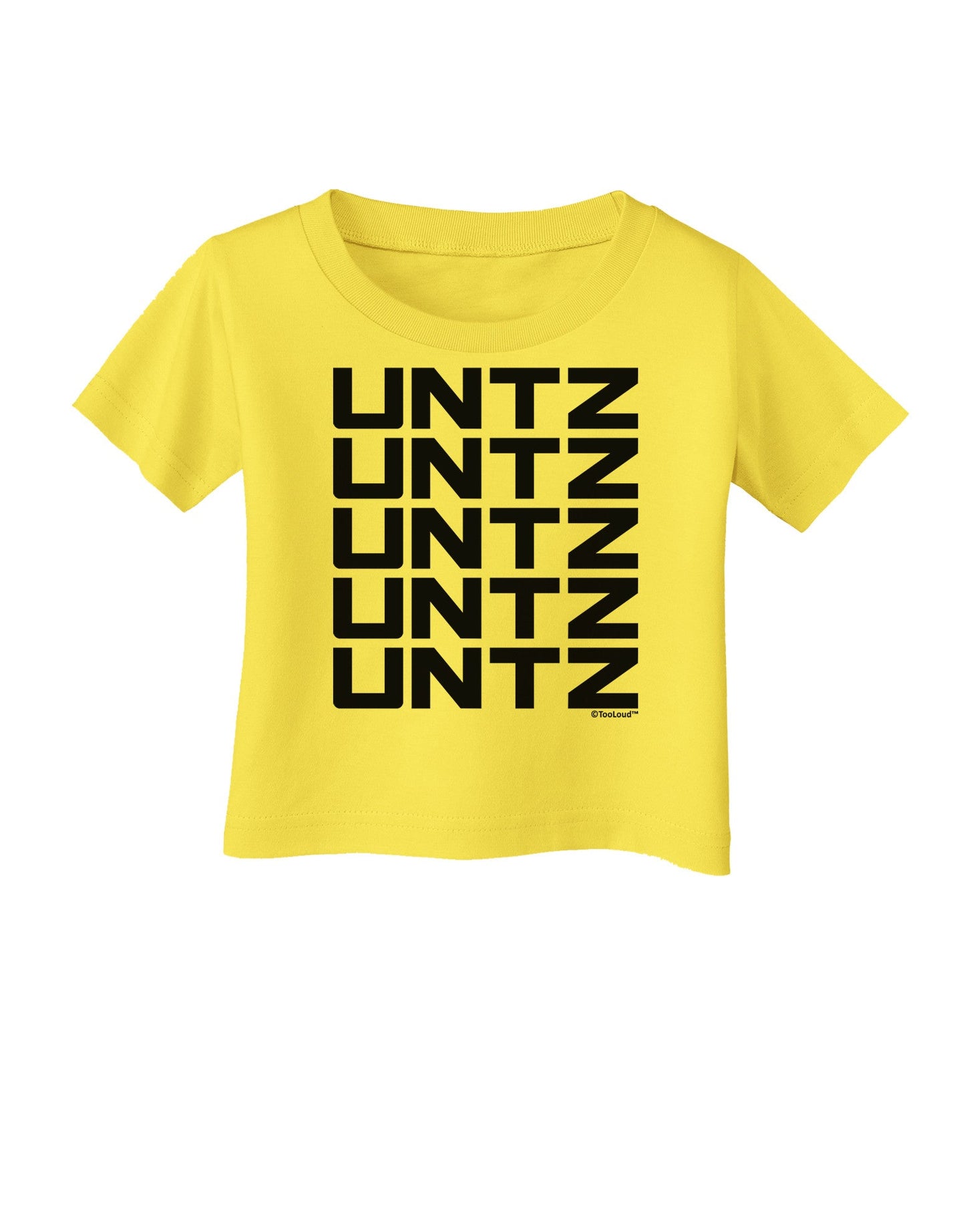 Untz Untz Untz Untz Untz EDM Design Infant T-Shirt-Infant T-Shirt-TooLoud-Yellow-06-Months-Davson Sales