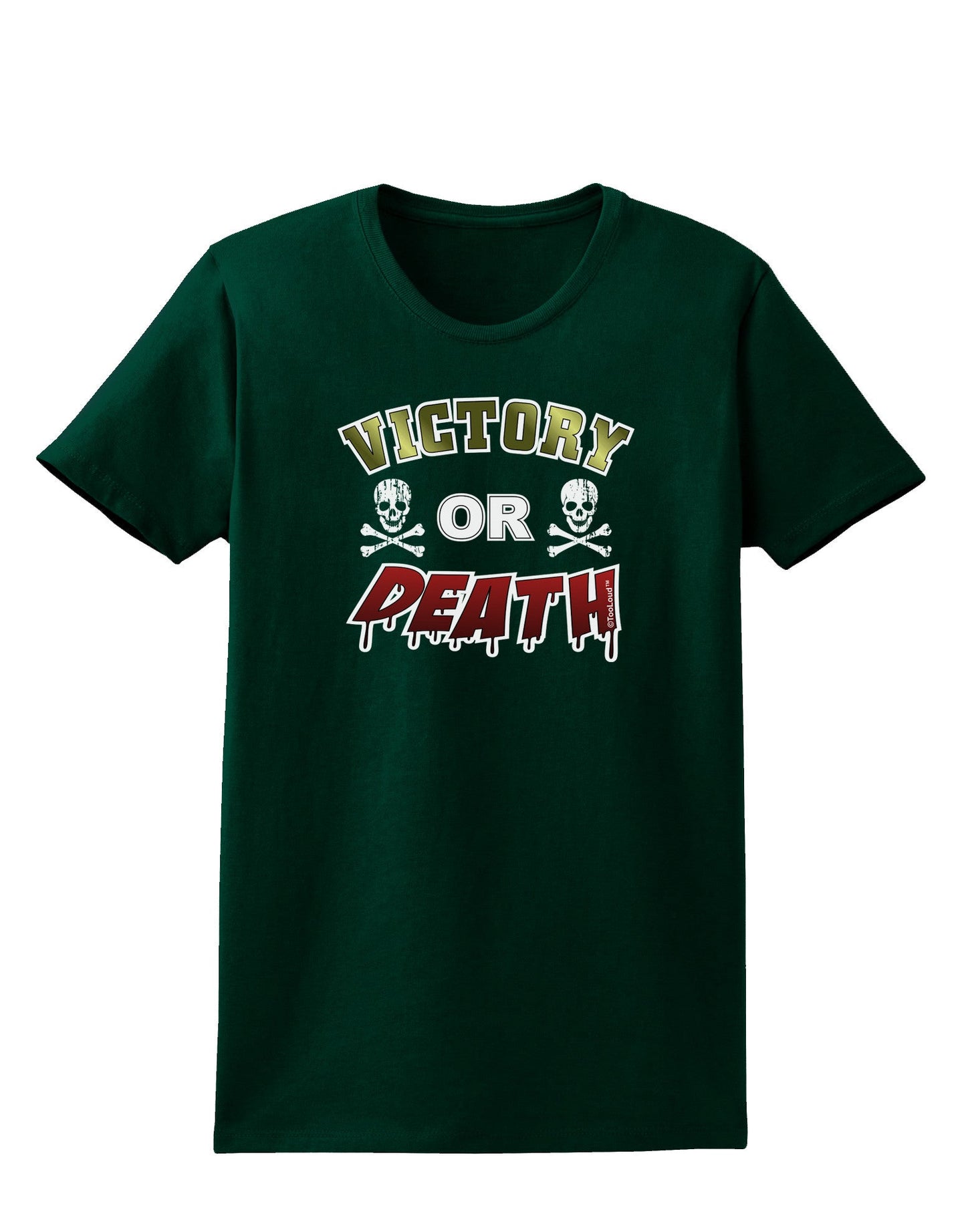 Victory Or Death Womens Dark T-Shirt-TooLoud-Forest-Green-Small-Davson Sales