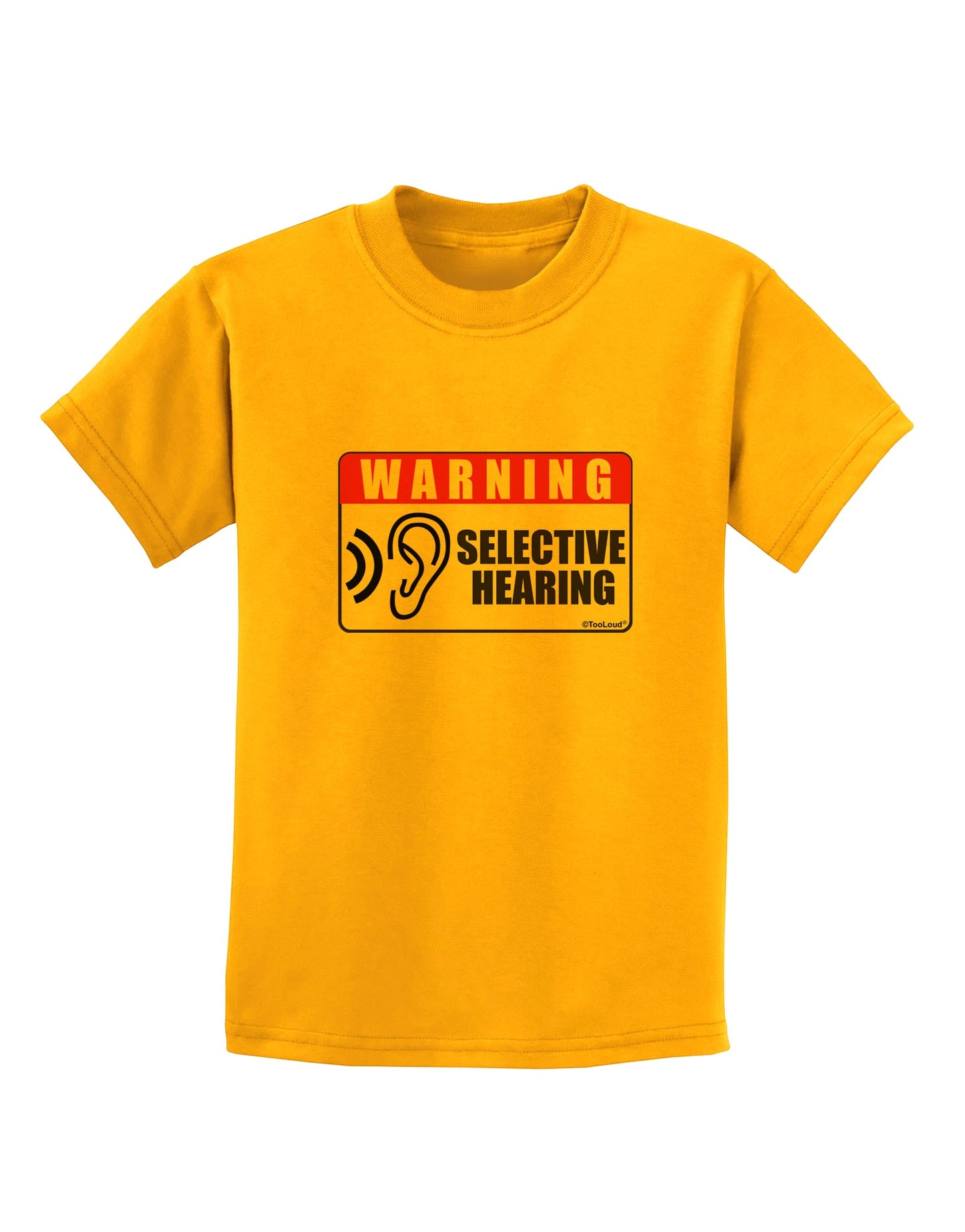 Warning Selective Hearing Funny Childrens T-Shirt by TooLoud-TooLoud-Gold-X-Small-Davson Sales