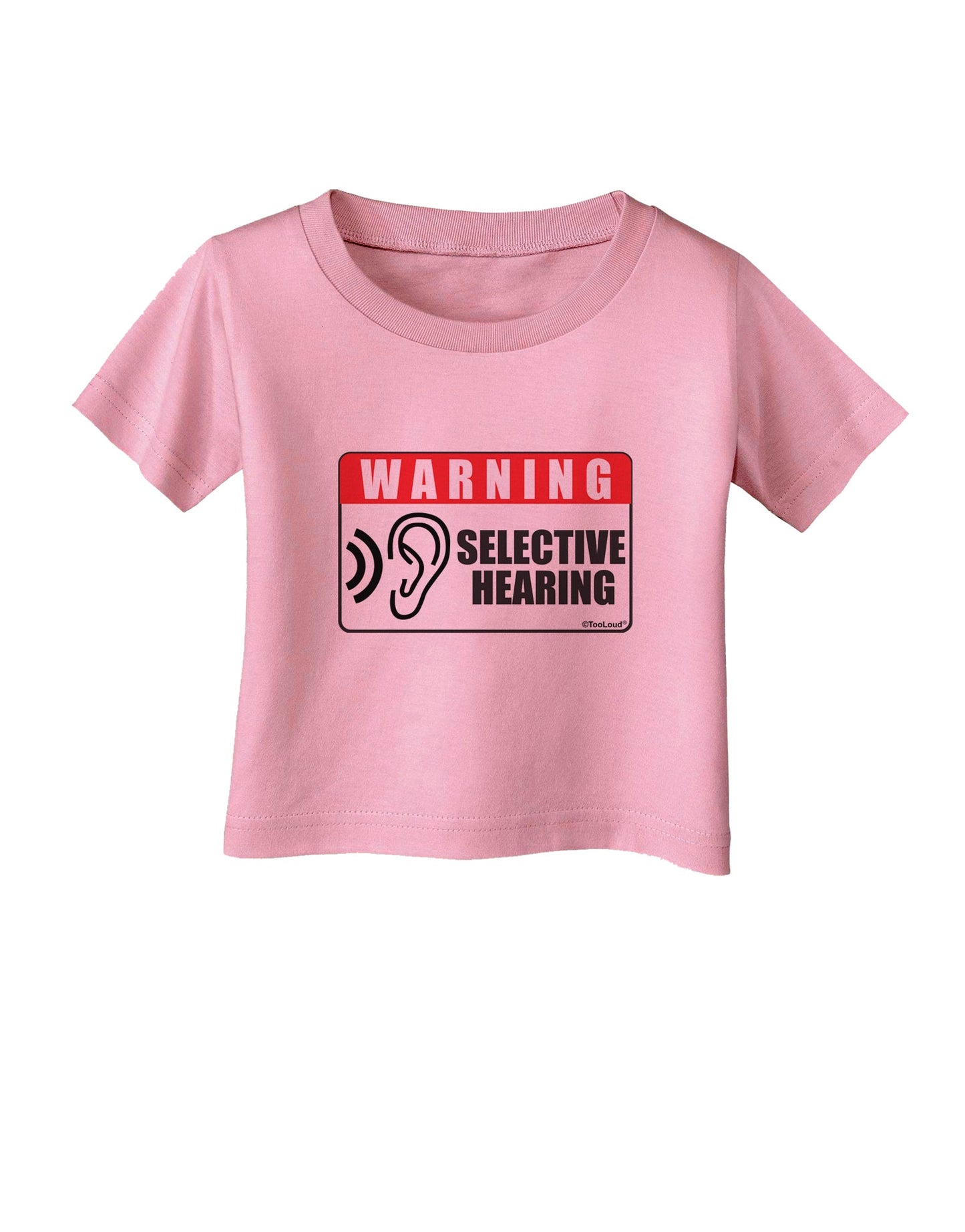 Warning Selective Hearing Funny Infant T-Shirt by TooLoud-TooLoud-Candy-Pink-06-Months-Davson Sales