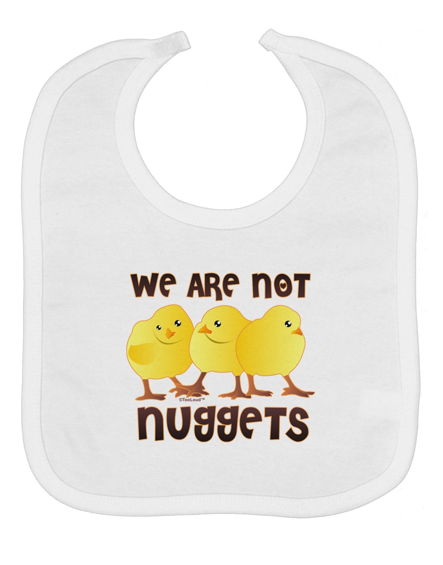 We Are Not Nuggets Baby Bib