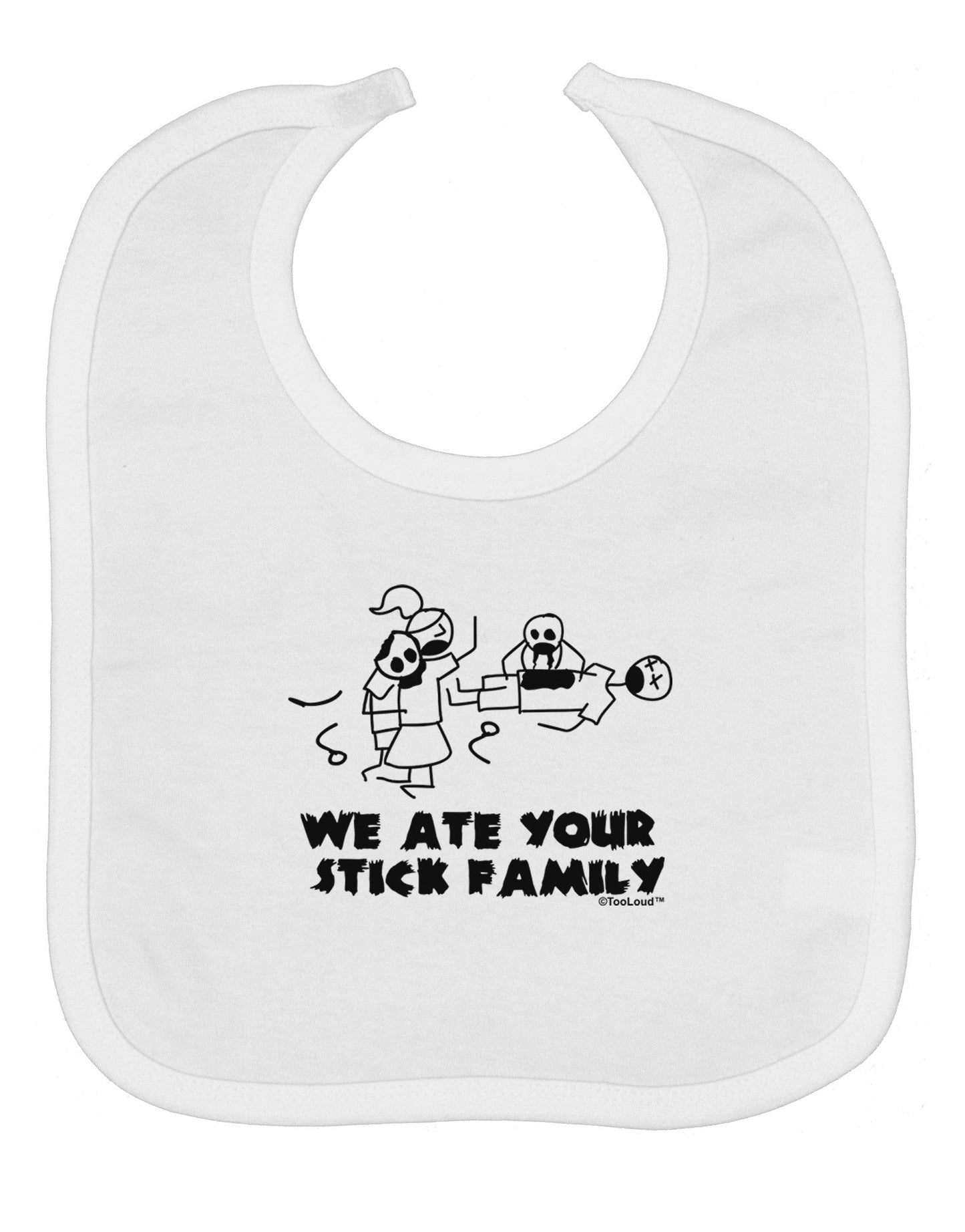 We Ate Your Stick Family - Funny Baby Bib by TooLoud