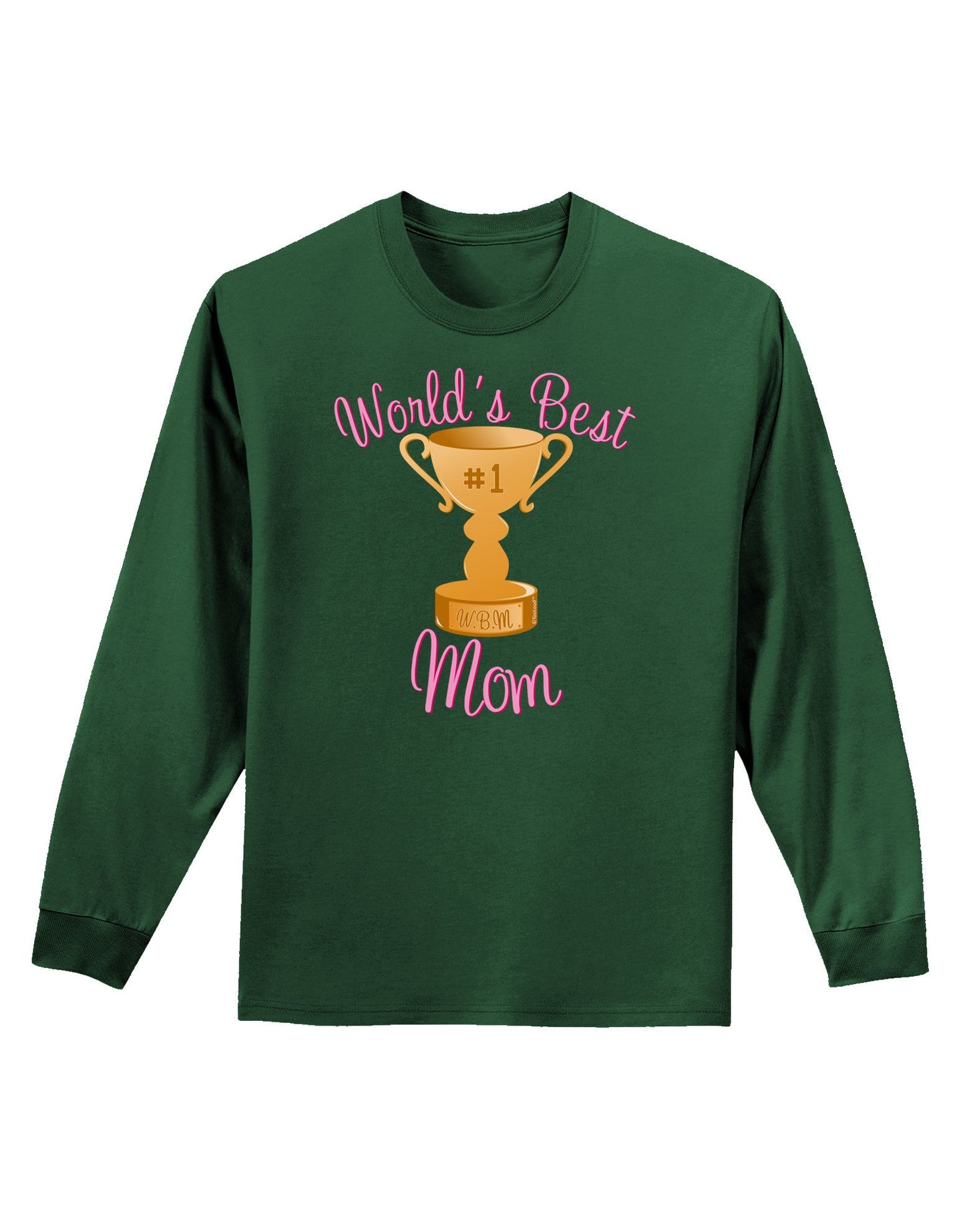 World's Best Mom - Number One Trophy Adult Long Sleeve Dark T-Shirt-TooLoud-Dark-Green-Small-Davson Sales