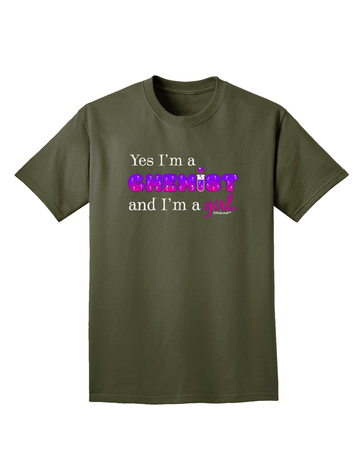 Yes I am a Chemist Girl Adult Dark T-Shirt-Mens T-Shirt-TooLoud-Military-Green-Small-Davson Sales