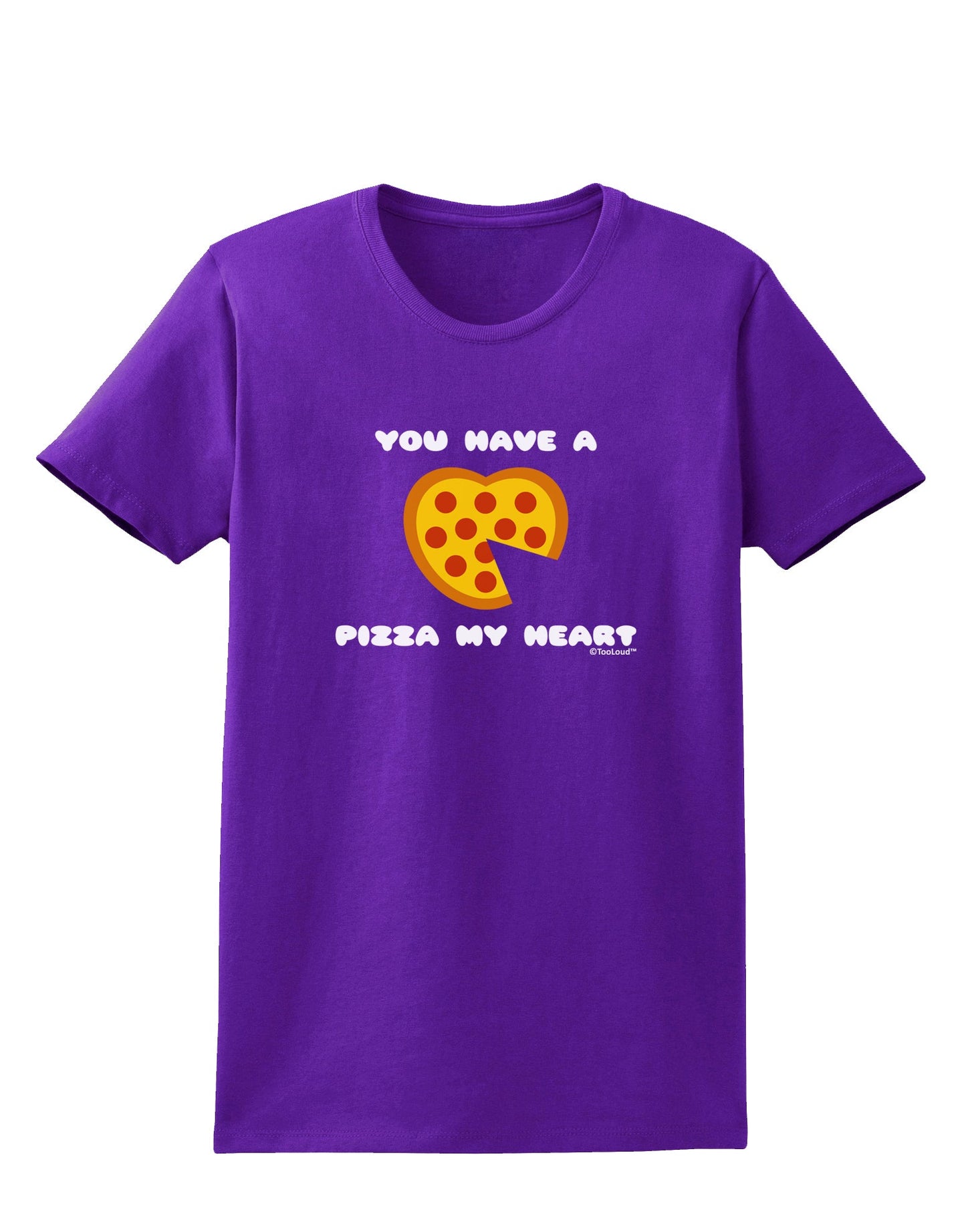 You Have a Pizza My Heart Womens Dark T-Shirt by TooLoud-Womens T-Shirt-TooLoud-Purple-X-Small-Davson Sales